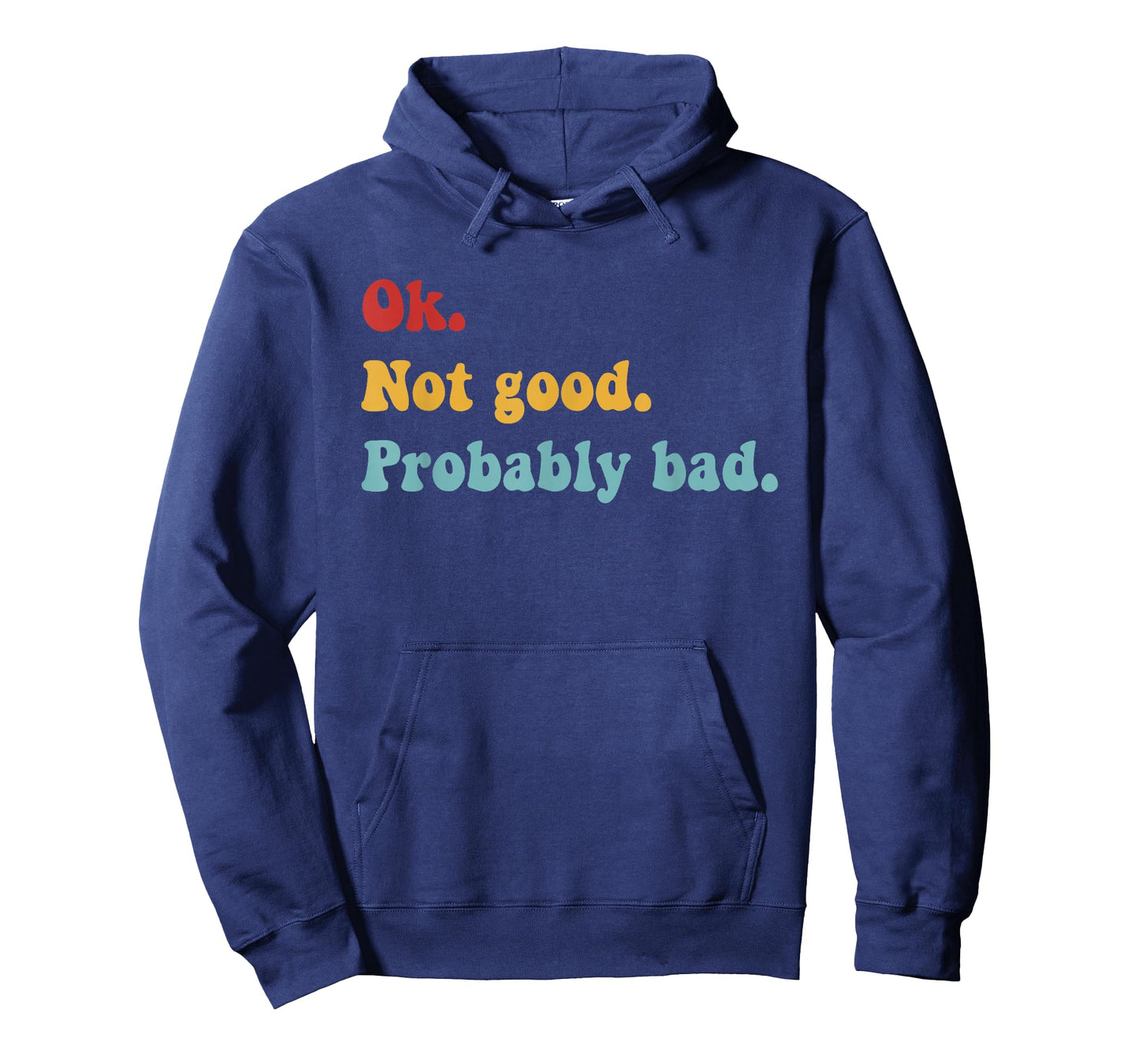Ok Not Good Probably Bad Funny Movie Quote T-Shirt