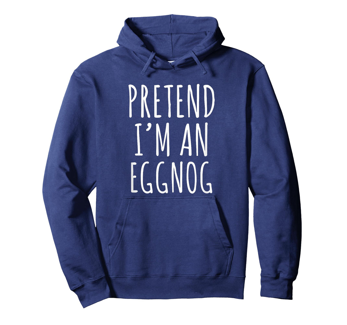 Pretend I’m an Eggnog Funny Christmas Holiday Phrase T-Shirt