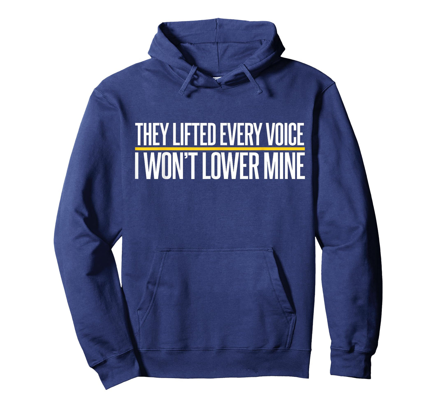 They Lifted Every Voice I Won't Lower Mine Funny Proud Black T-Shirt