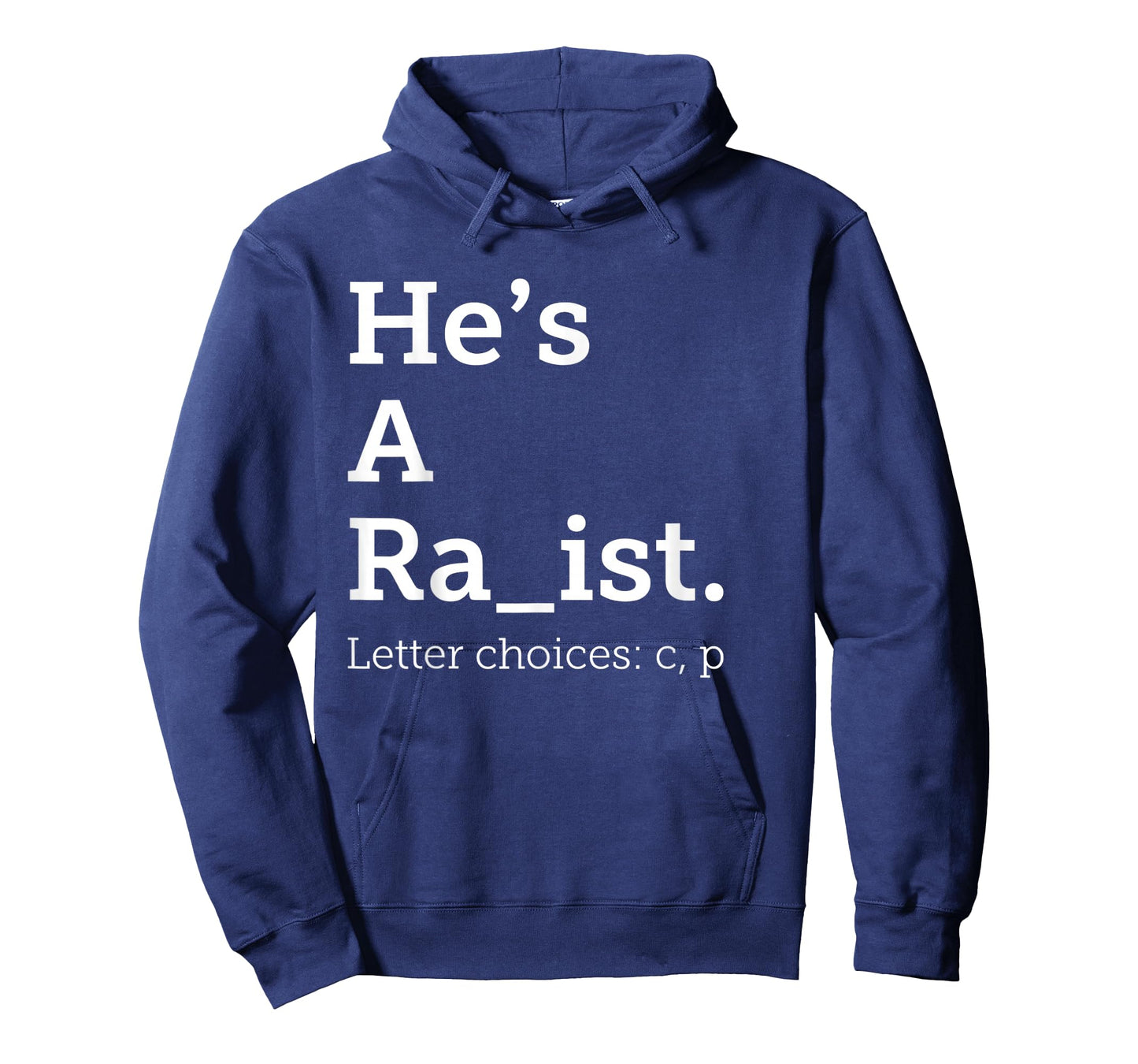 He's A Ra ist Letter Choice Funny Quote T-Shirt