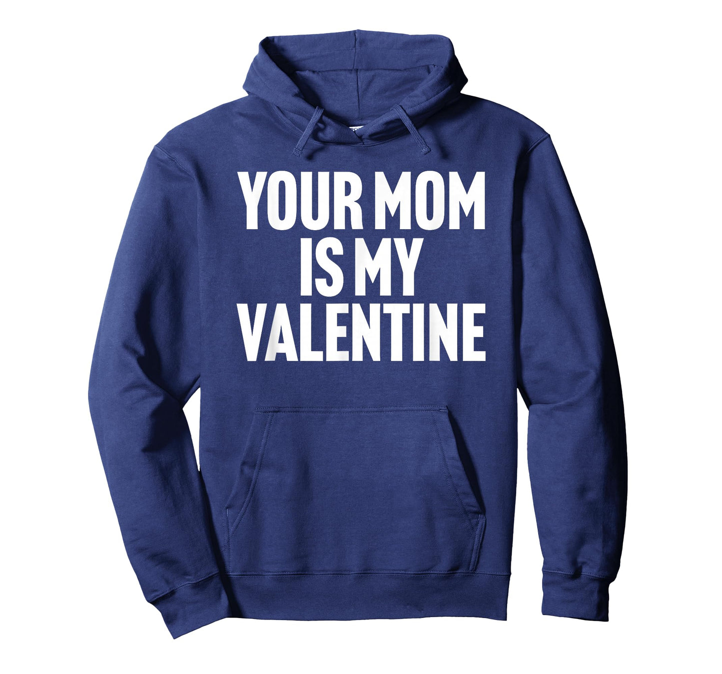 Your Mom is My Valentine T-Shirt