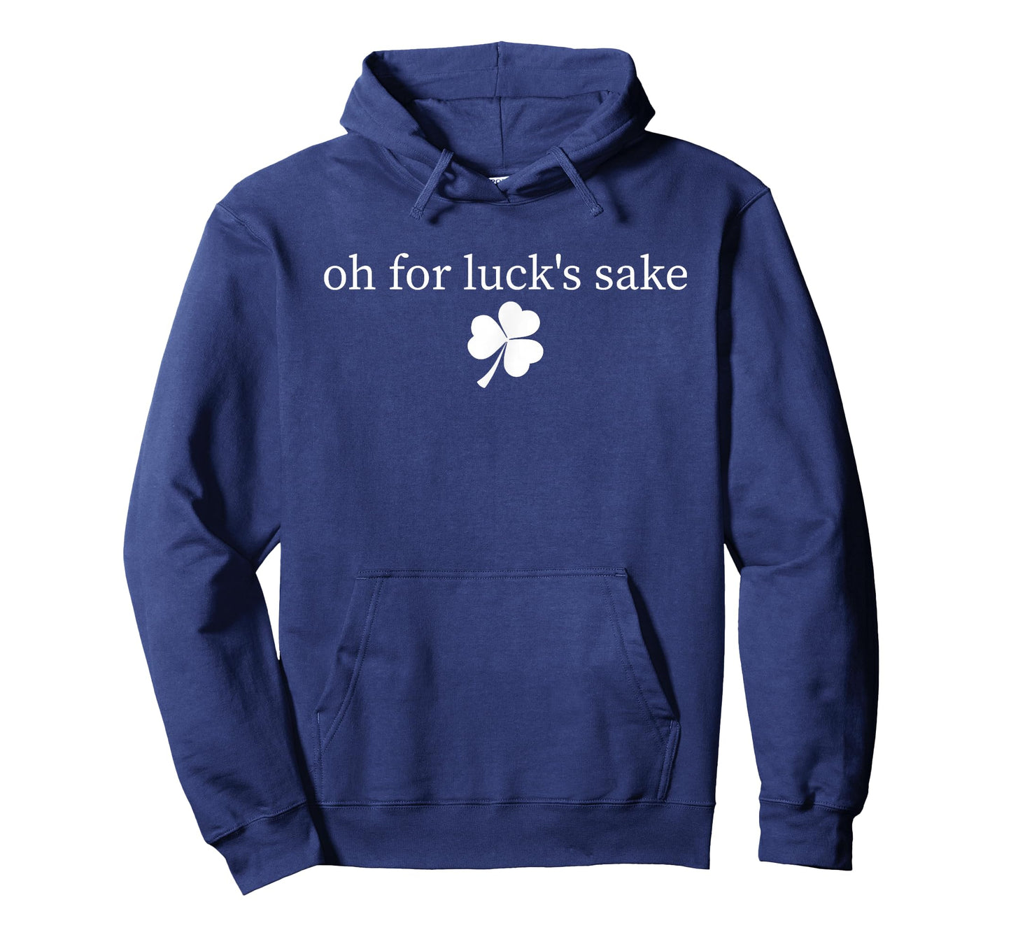 Oh for Lucks Sake Funny St Patricks Day Sarcastic Quote T-Shirt