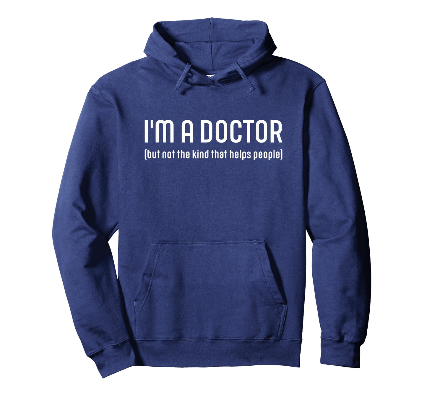 I'm A Doctor But Not The Kind That Helps People T-Shirt