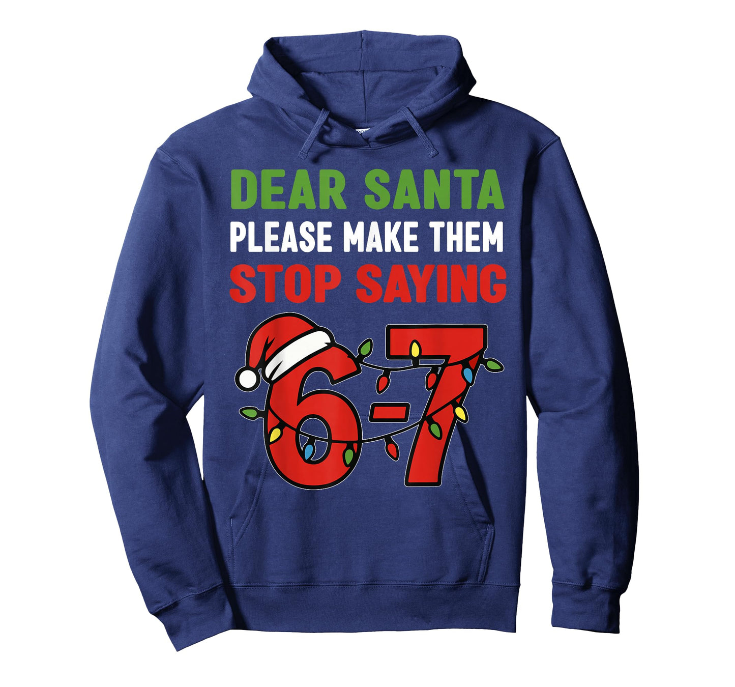 Dear Santa Make Them Stop Saying 67 Christmas Six Seven 6 7 T-Shirt