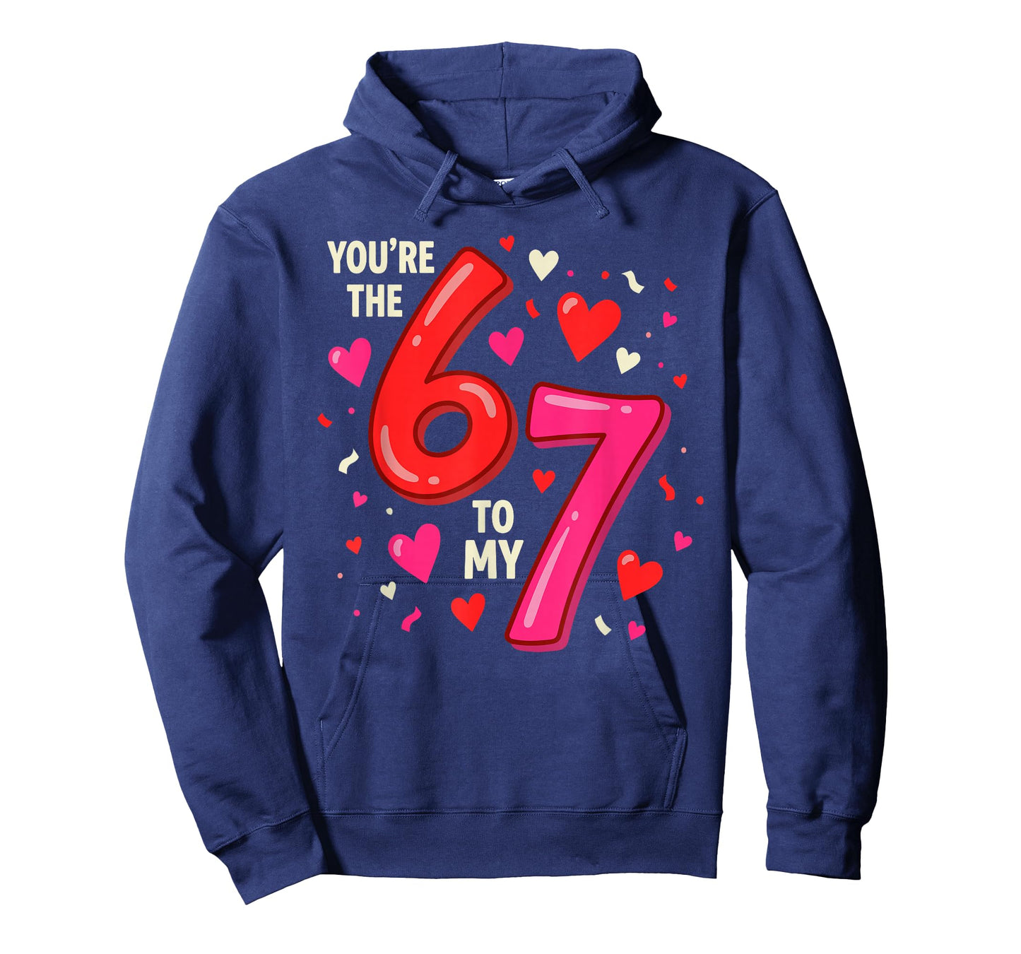 Valentine’s Day 67 You’re The 6 to My 7 Funny Viral Meme T-Shirt