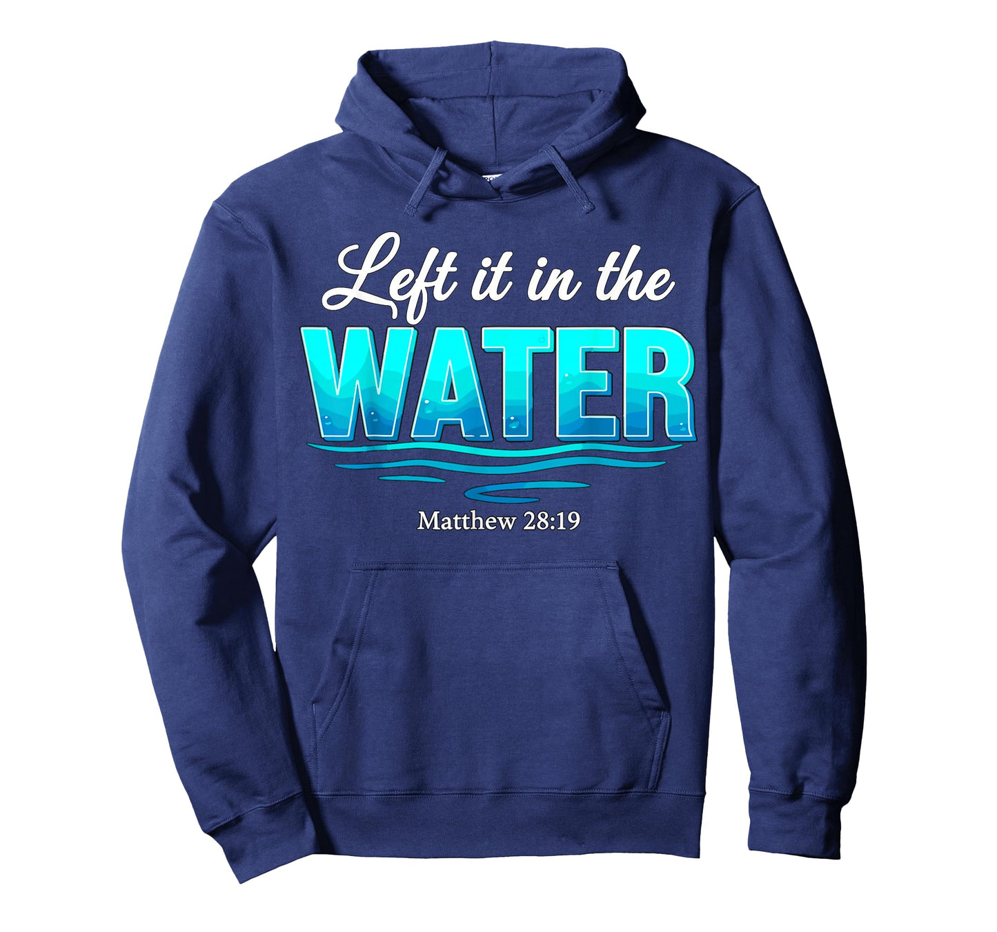 Baptism Left It in The Water Baptized T-Shirt