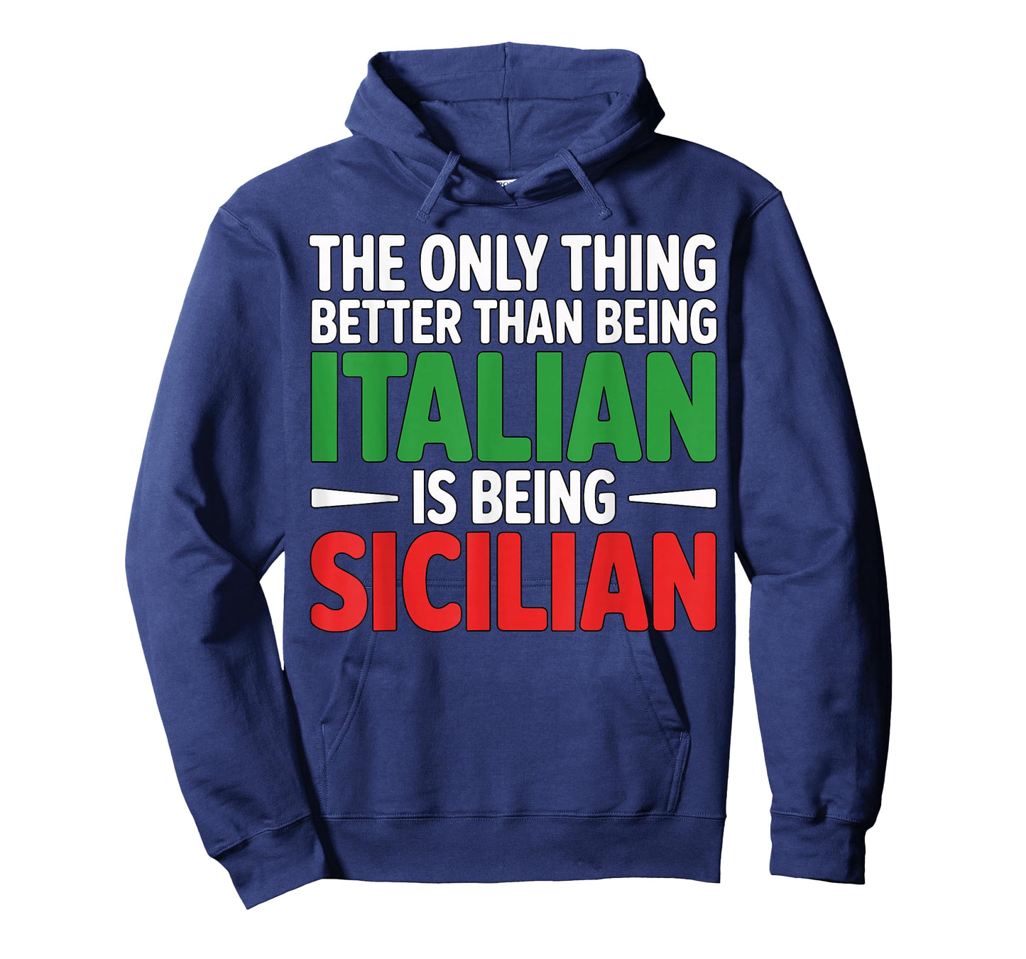 The Only Thing Better Than Being Italian is Being Sicilian T-Shirt