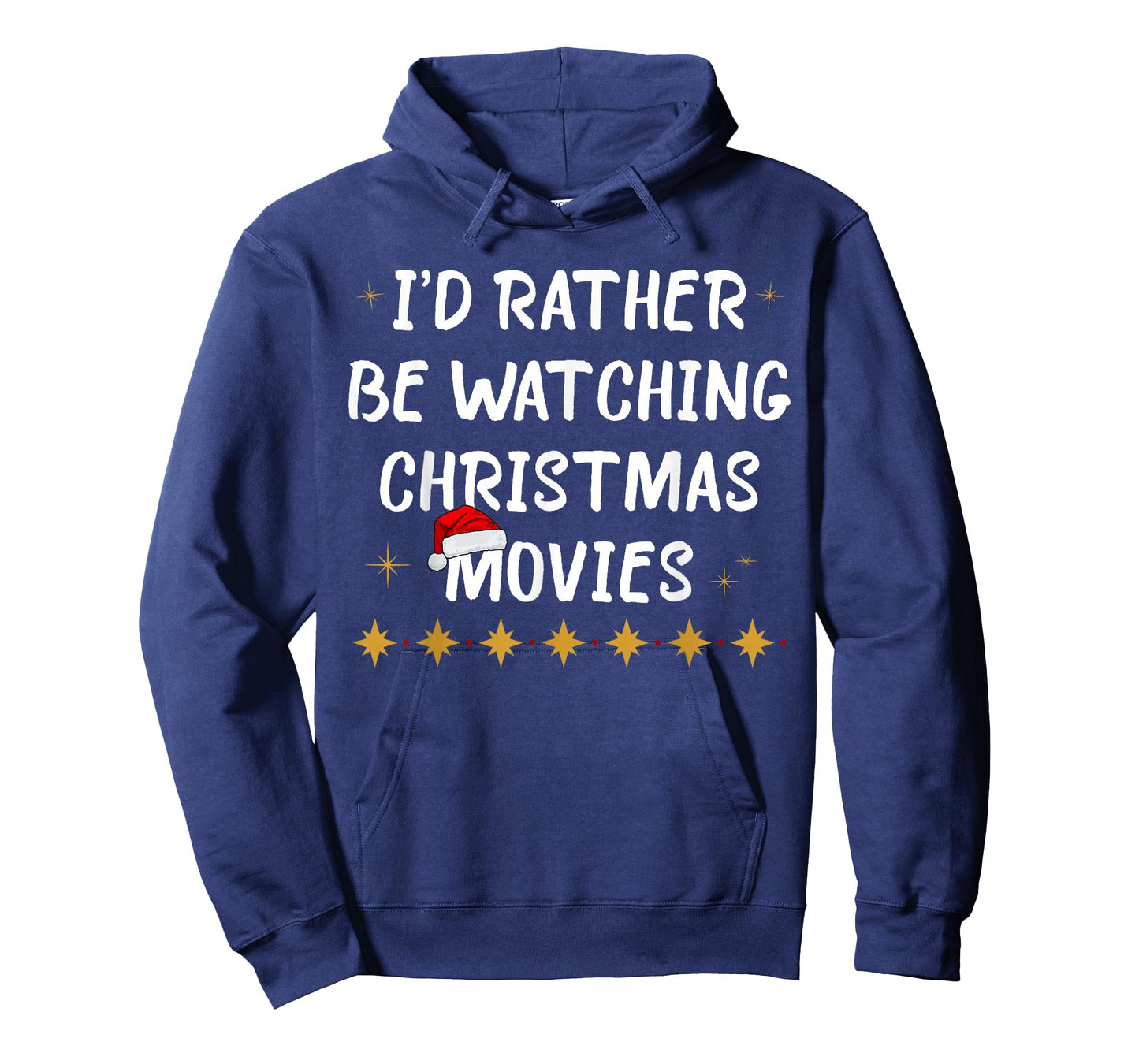 I'd Rather Be Watching Christmas Movies Funny Holiday Quote T-Shirt