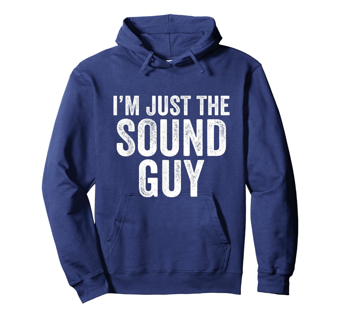 I'm Just The Sound Guy Funny Audio Tech T-Shirt