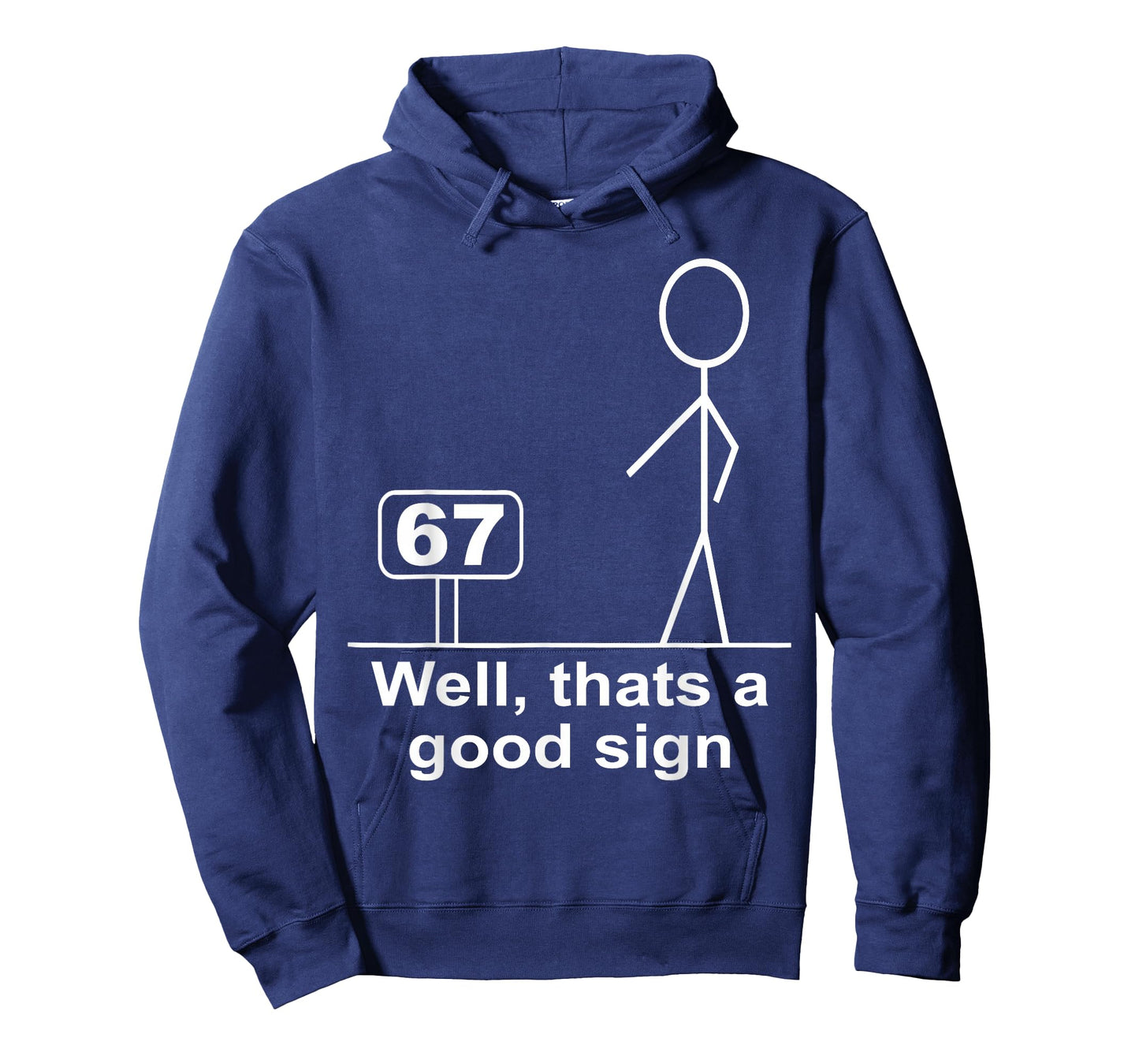 Funny Six Seven 6 7 Meme Well Thats A Good Sign 67 T-Shirt