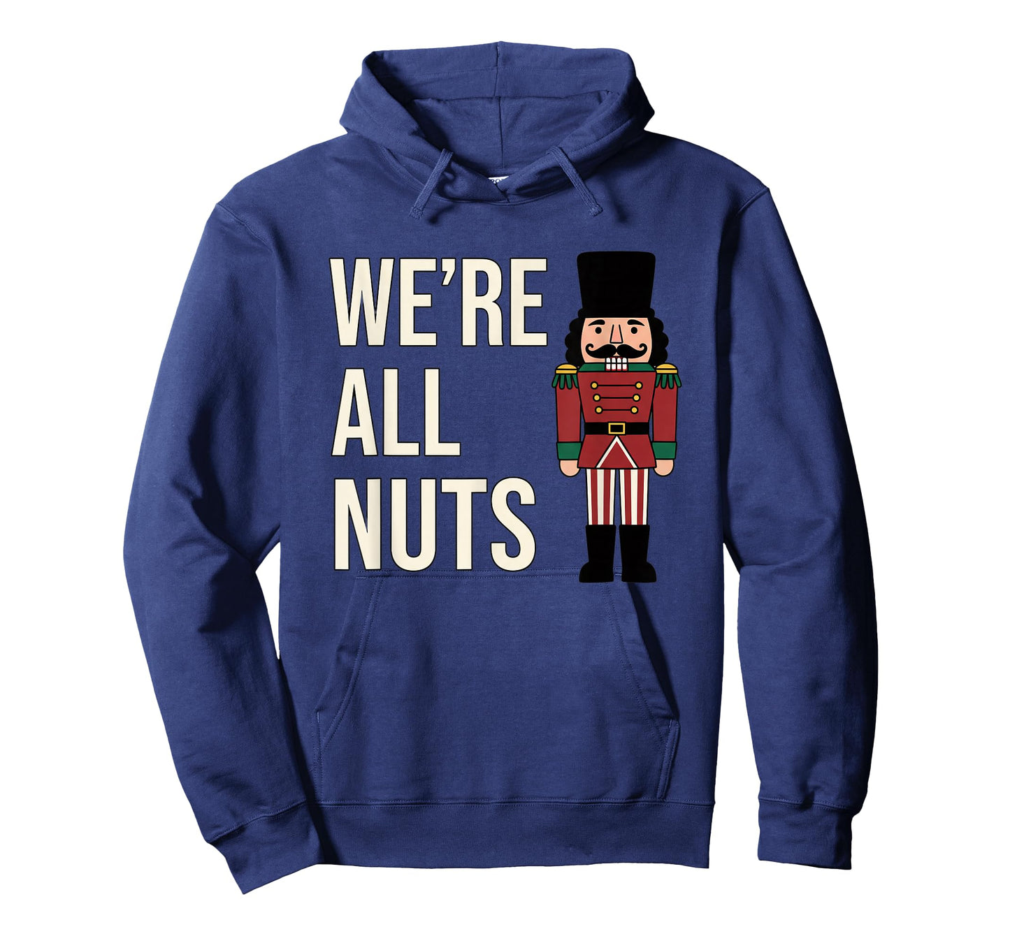 Christmas We're All Nuts Funny Nutcracker Soldier Xmas Humor T-Shirt
