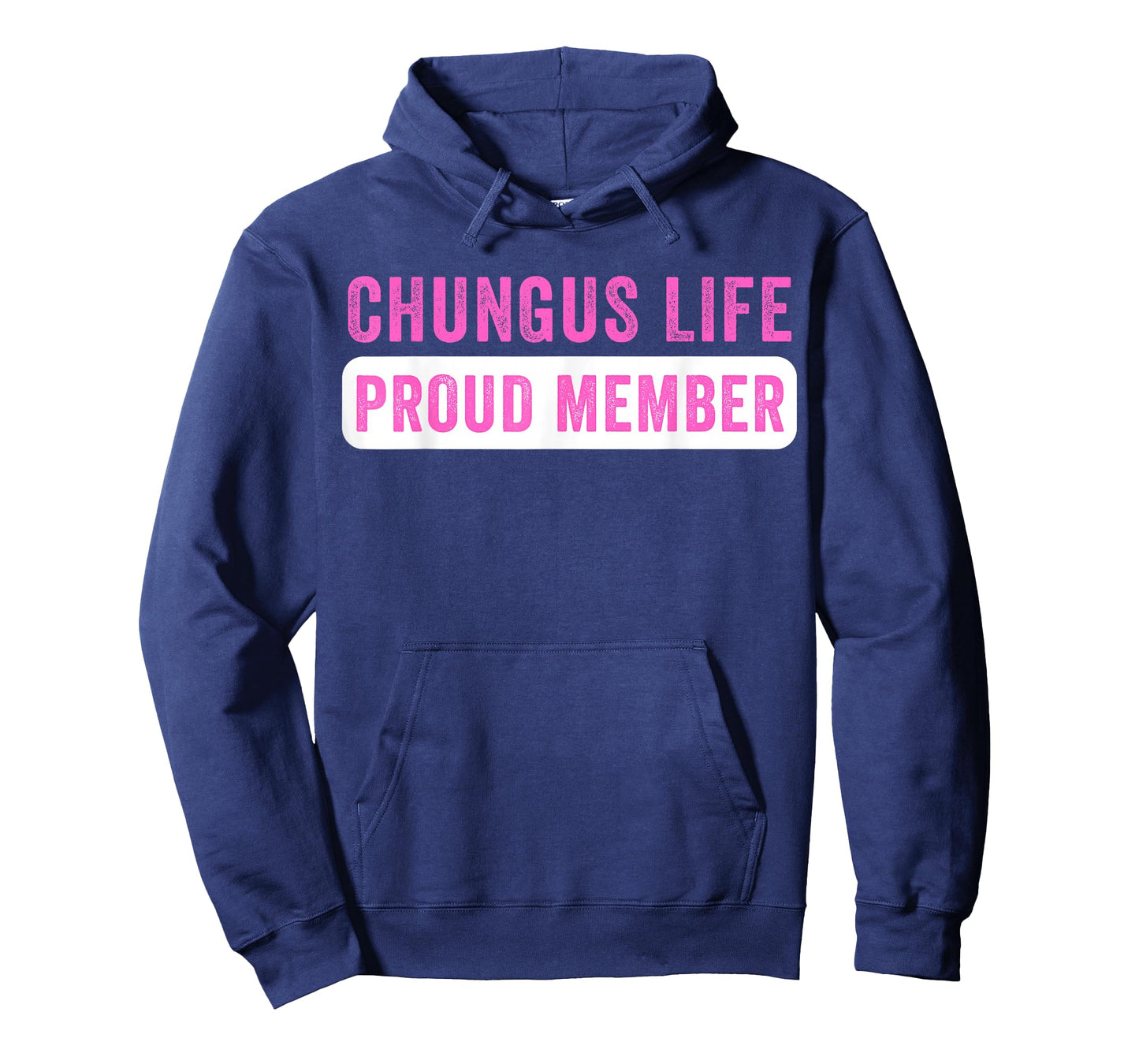 Chungus Life Proud Member Funny Dark Humor Meme Sarcastic T-Shirt