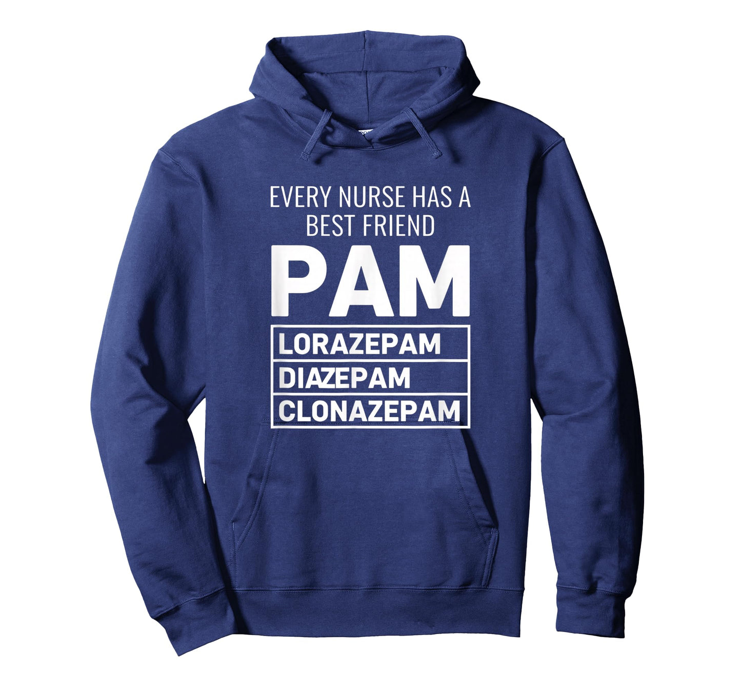 Nurse Every Nurse Has A Best Friend PAM Lorazepam Diazepam T-Shirt