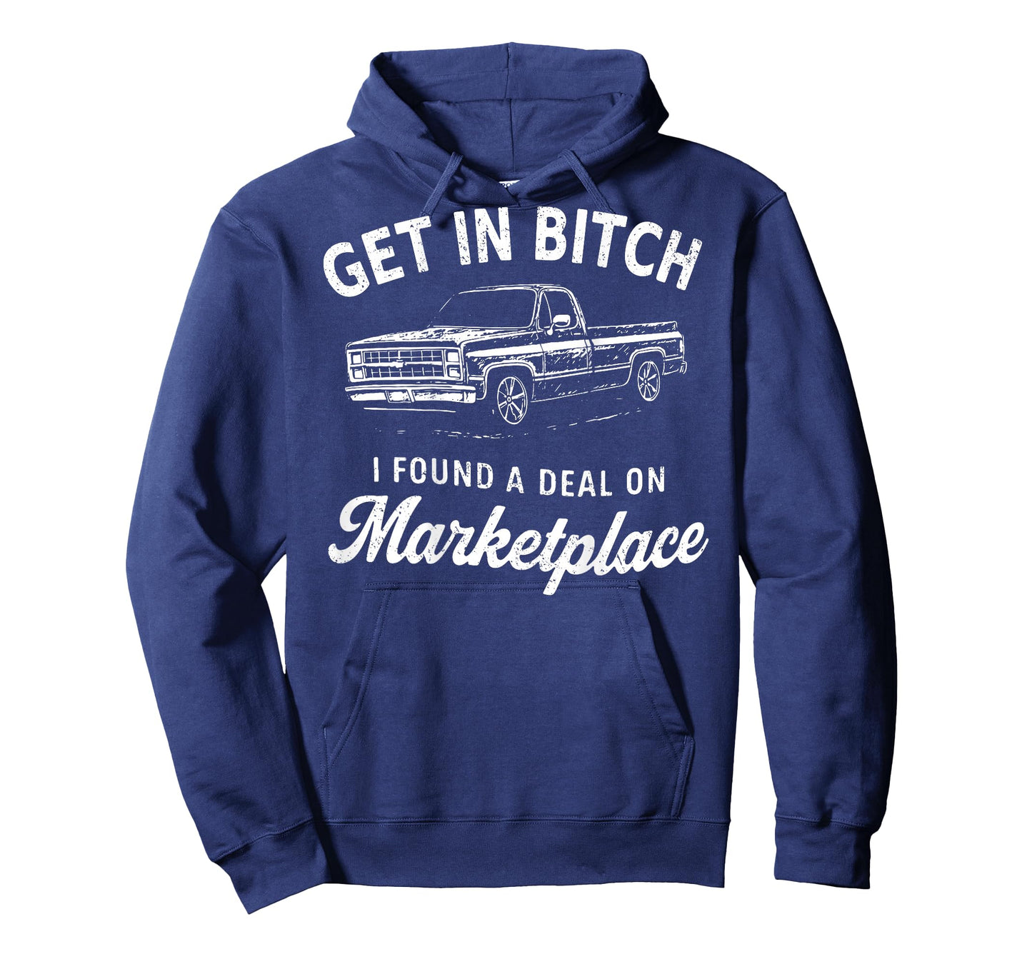 (ON Back) Get in Bitch I Found A Deal On Marketplace Humor T-Shirt