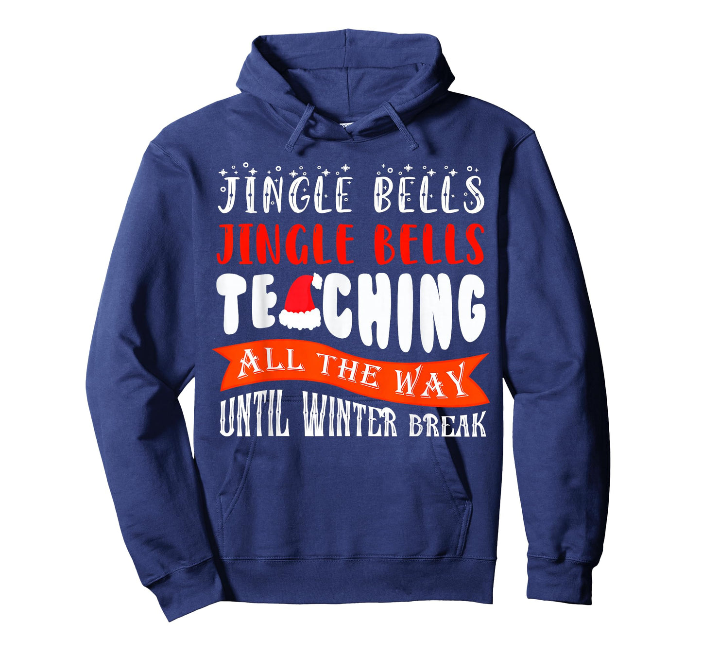Jingle Bells Teaching All The Way Until Winter Break T-Shirt
