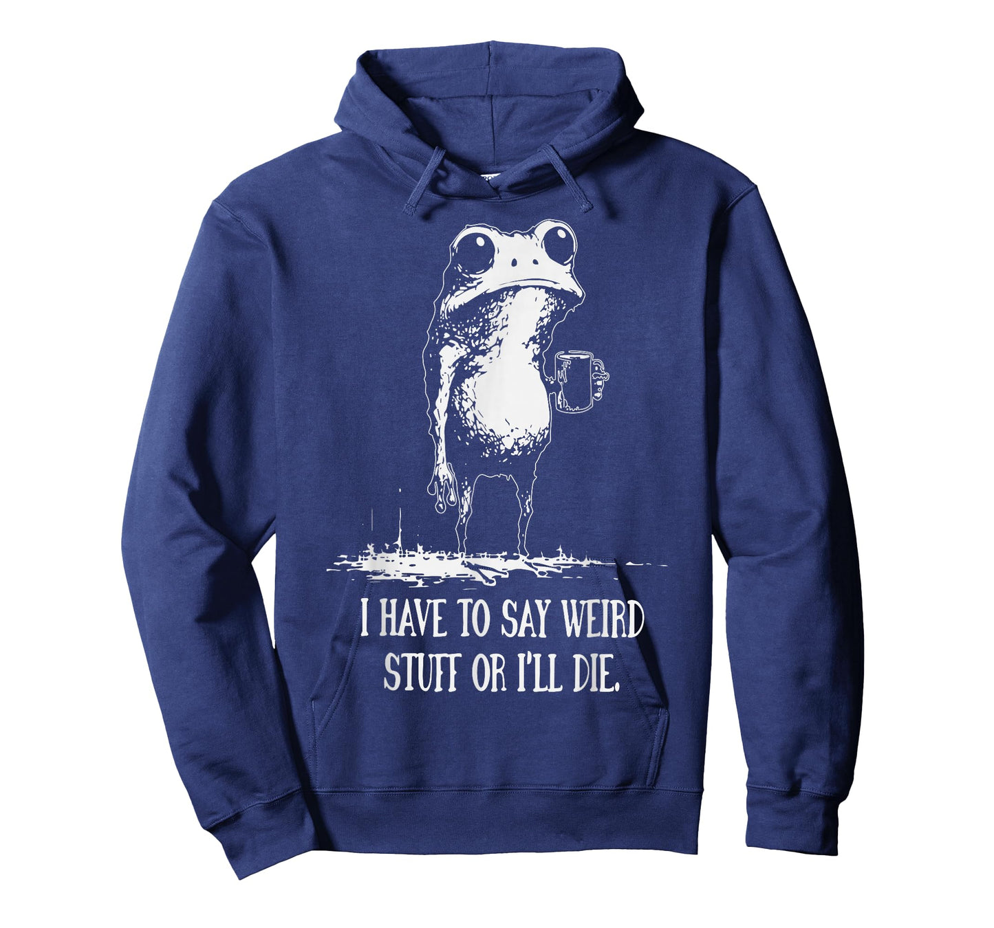 I Have to Say Weird Stuff Or I'll Die Funny Frog Meme T-Shirt