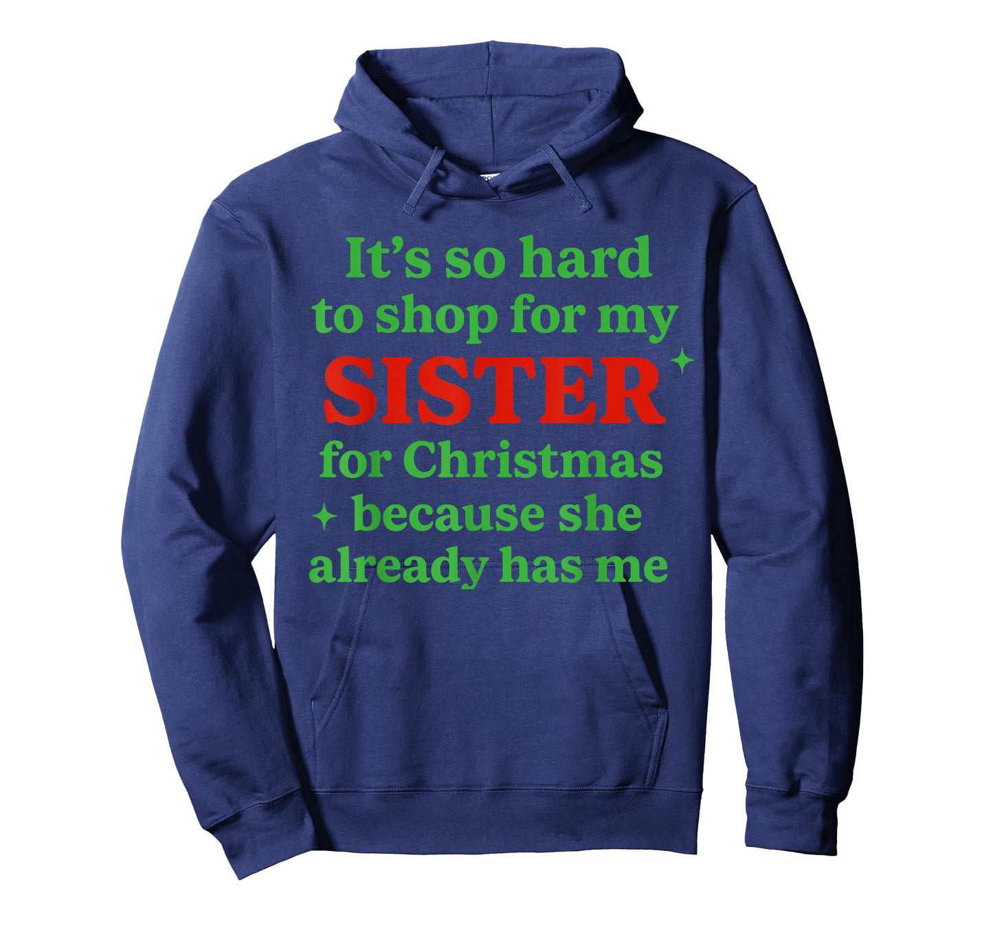 It's So Hard to Shop for My Sister for Christmas Funny Quote T-Shirt