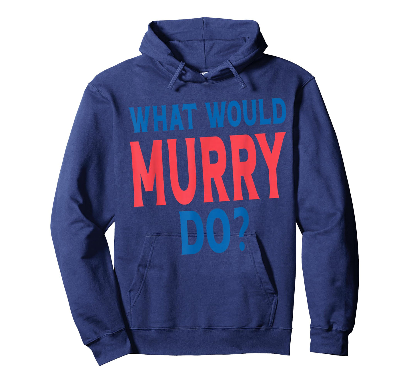 What Would Murry Do Personal Name First Name Funny Murry T-Shirt