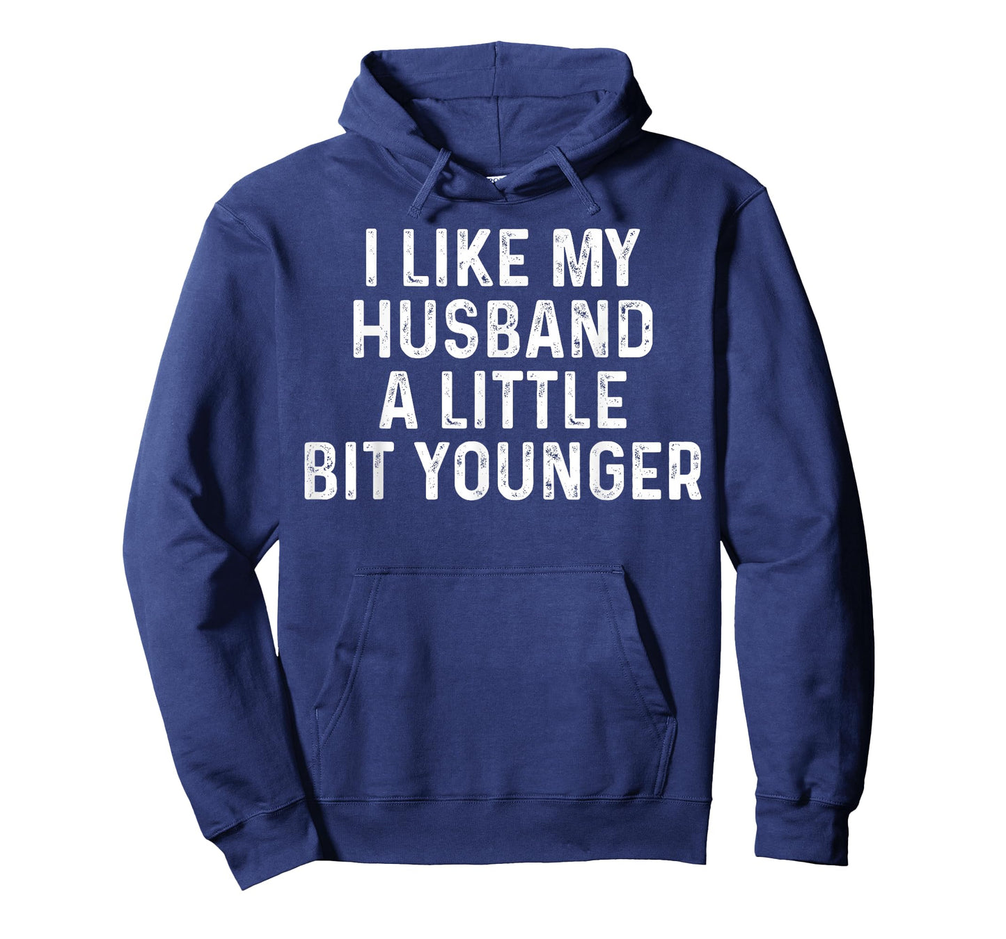I Like My Husband A Little Bit Younger Funny Saying Humor T-Shirt