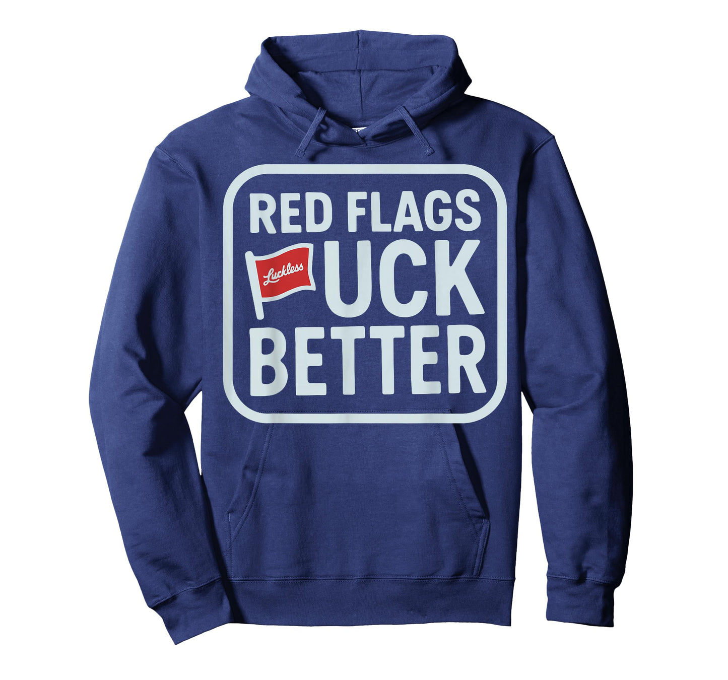 Red Flags Fuck Better T-Shirt