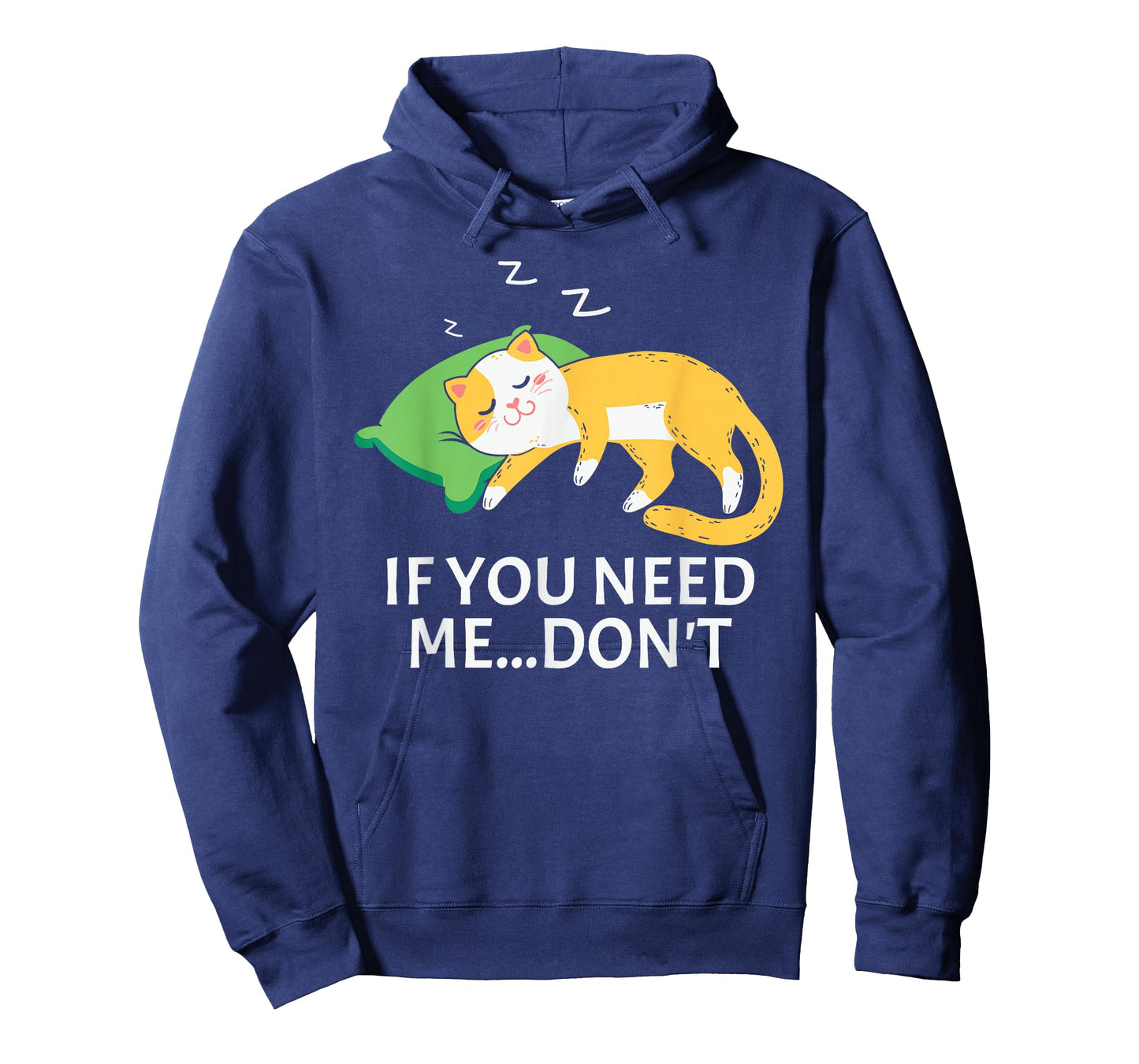 Funny Sleeping Cat If You Need Me Don’t Cute Lazy Cat T-Shirt