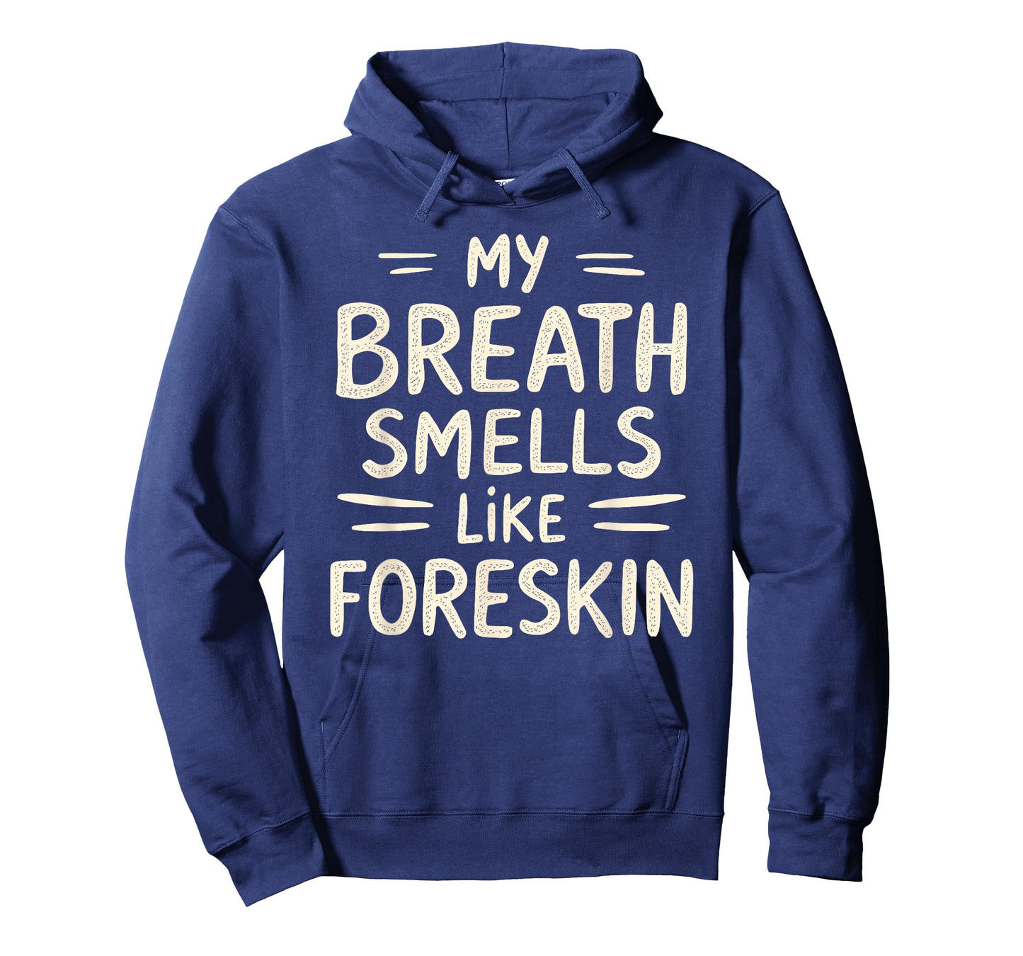 My Breath Smells Like Foreskin Funny Adult Humor T-Shirt