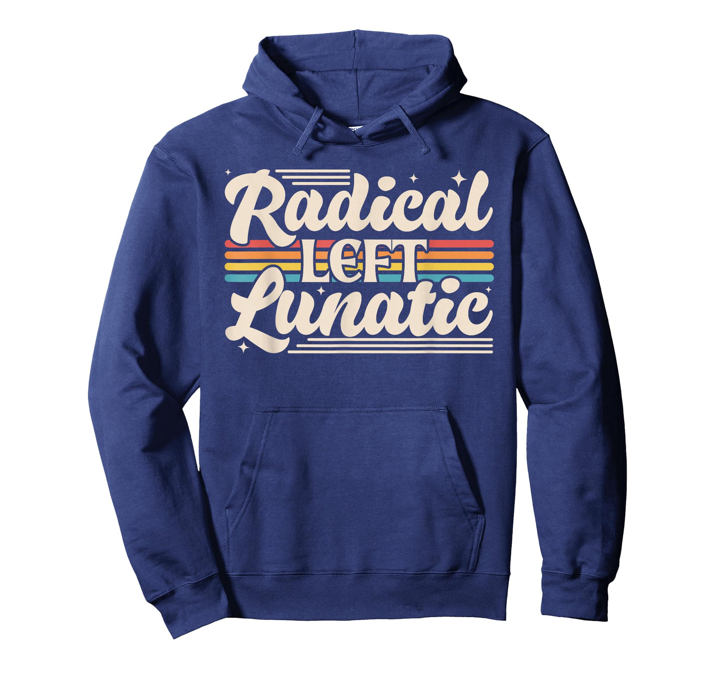 Radical Left Lunatic Retro Rainbow Funny Political Meme T-Shirt