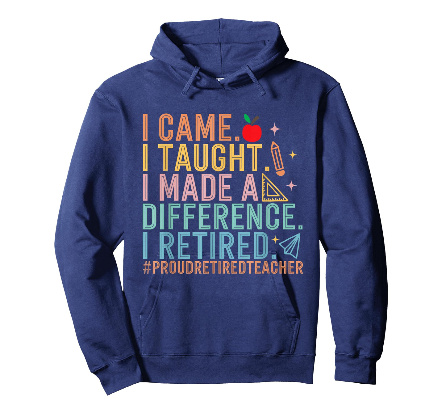 I Came I Taught I Made a Difference Proud Retired Teacher T-Shirt
