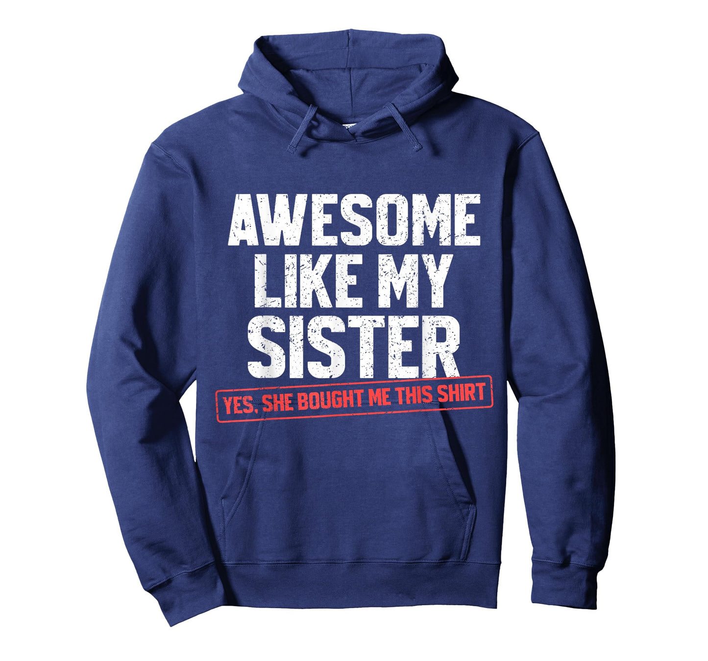 Awesome Like My Sister Sarcastic Funny Brother T-Shirt