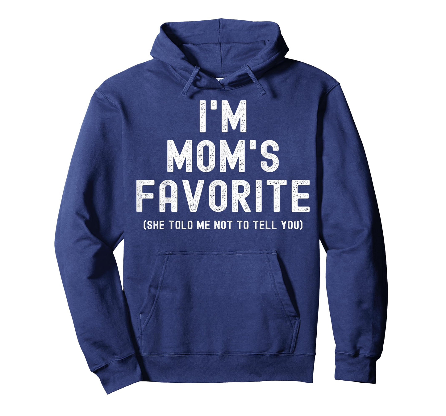 I'm Mom's Favorite She Told Me Not to Tell You Son Daughter T-Shirt