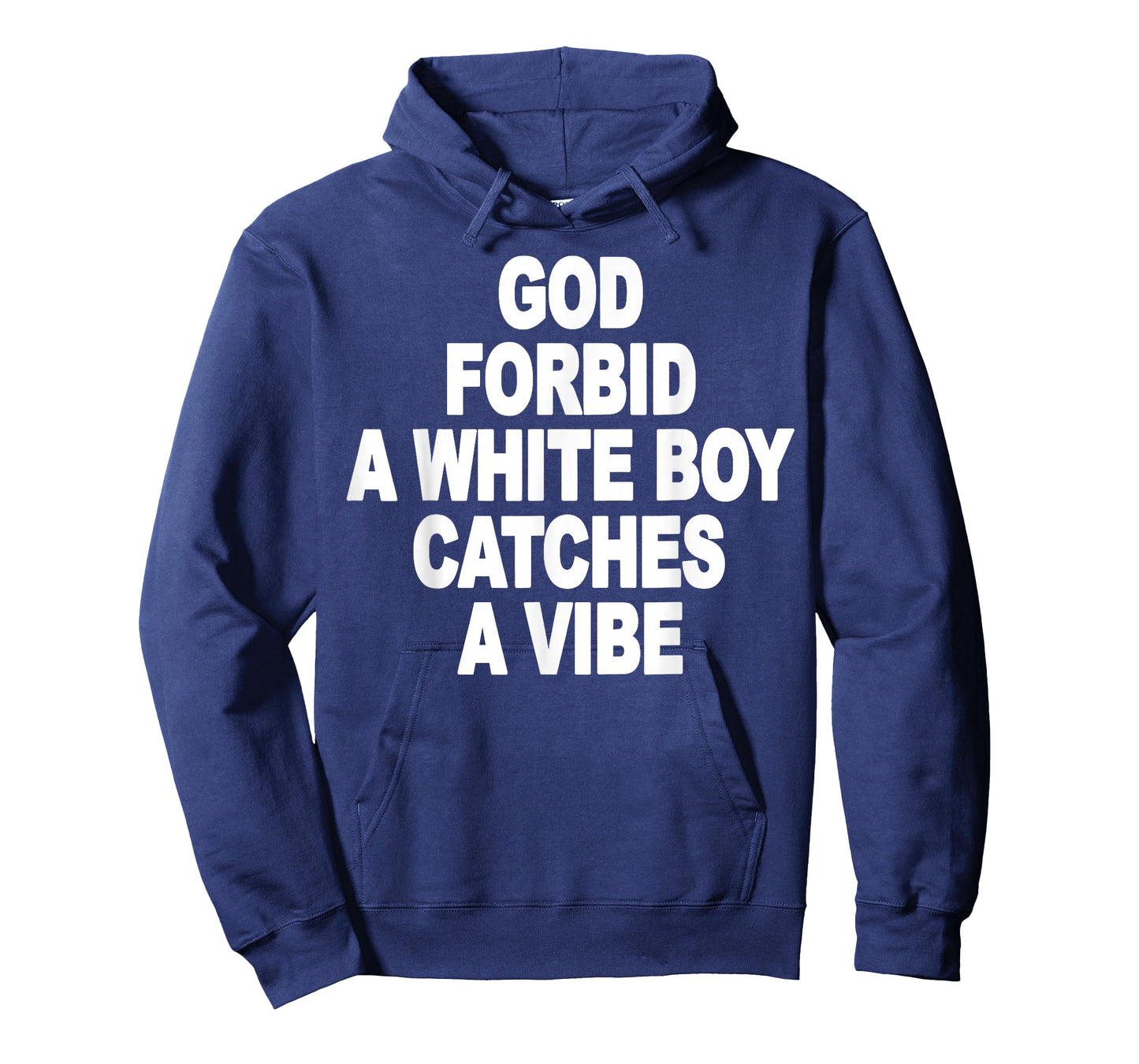 God Forbid A White Boy Catches A Vibe T-Shirt