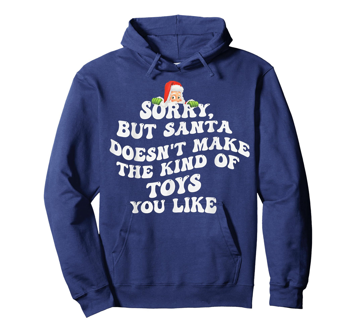 Sorry But Santa Doesn't Make The Kind of Toys You Like T-Shirt