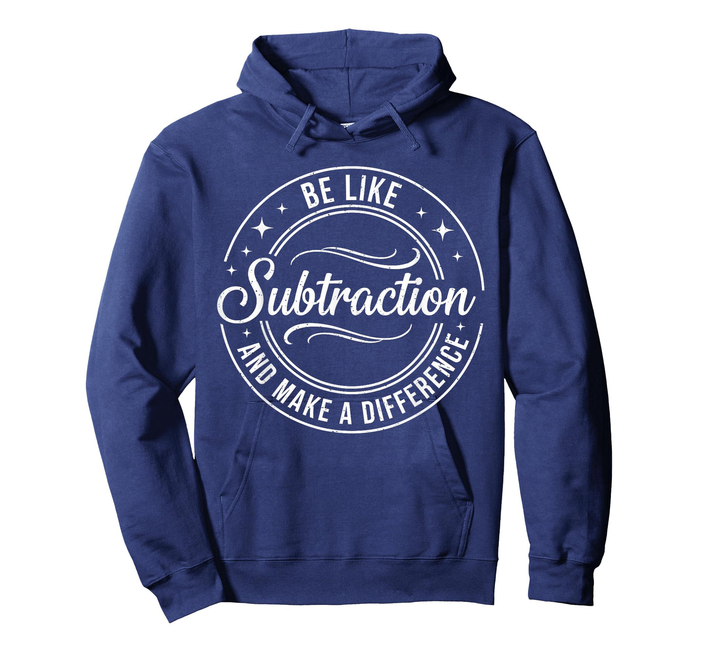 Be Like Subtraction and Make A Difference Funny Math Teacher T-Shirt