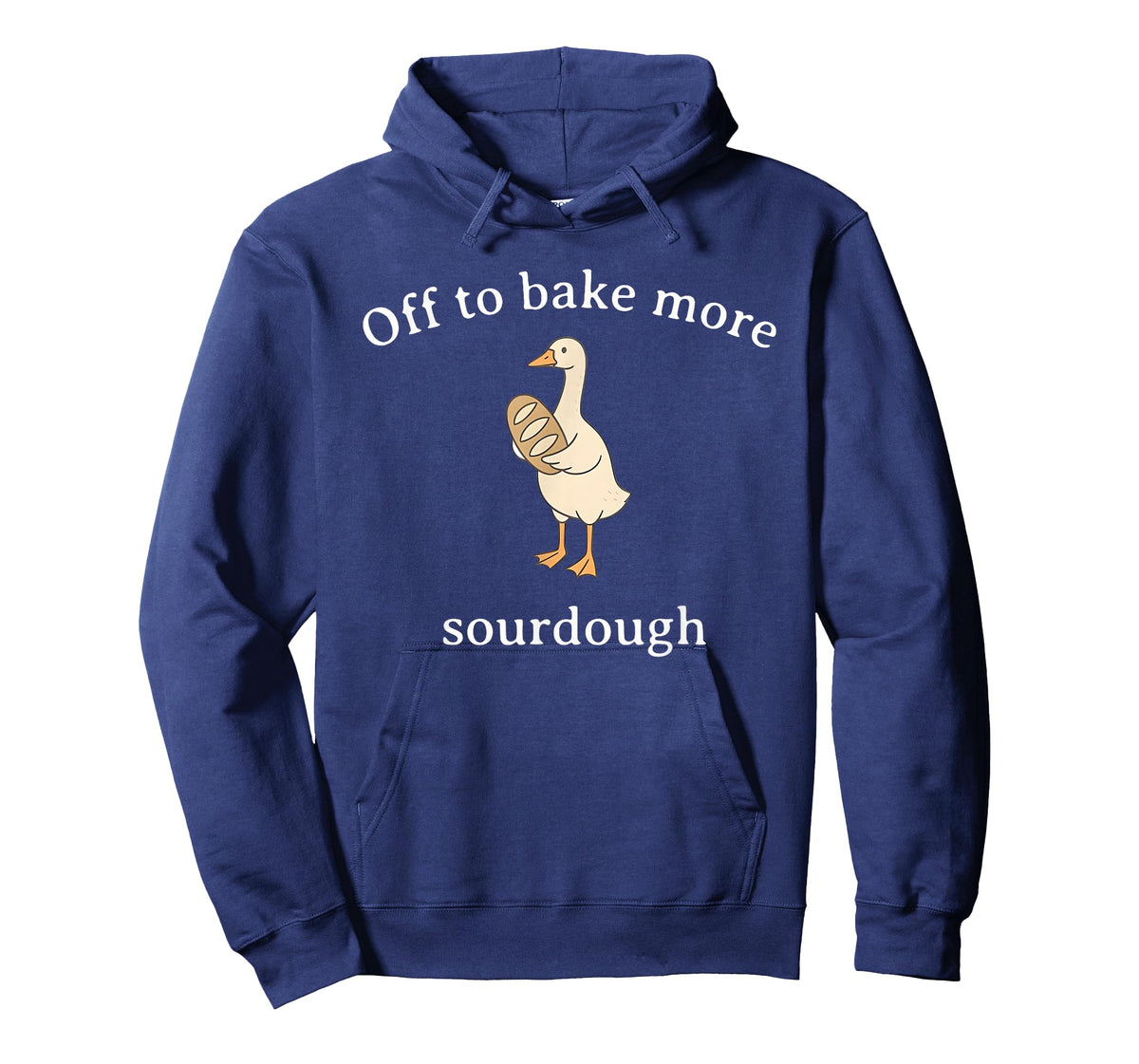 Off to Bake More Sourdough, Funny Sourdough Bread Goose T-Shirt