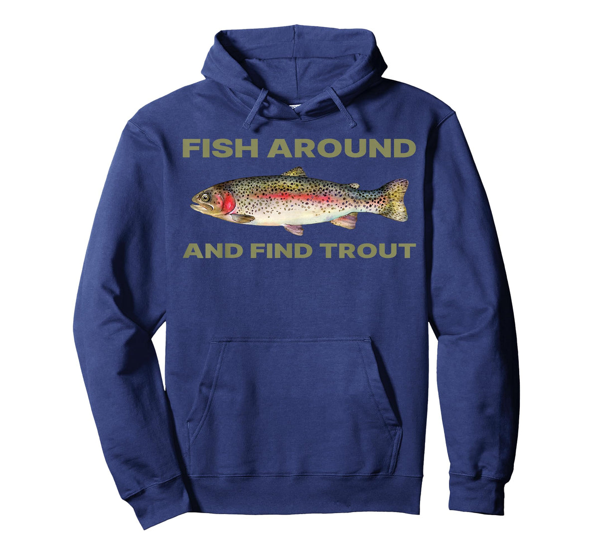 Fish Around and Find Trout Funny Fishing Shirt for Fishermen T-Shirt