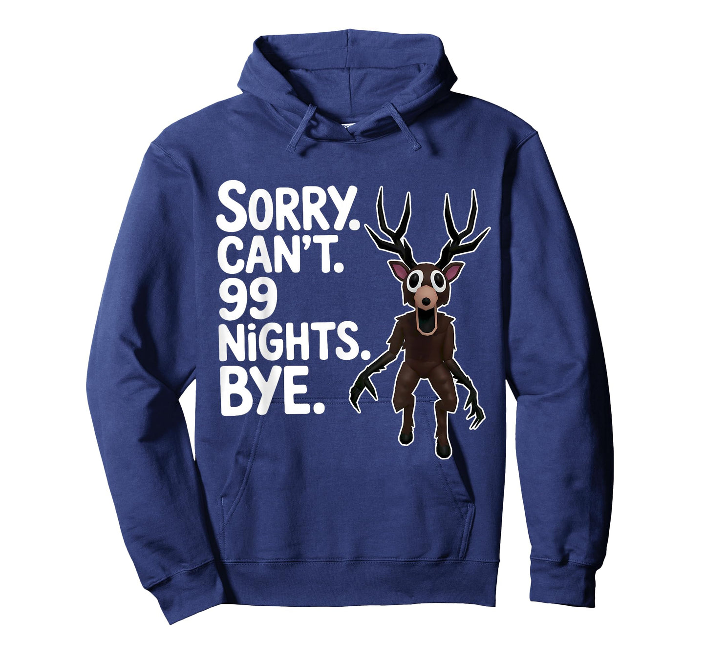 Sorry Can't 99 Nights Bye Scary Deer Gamer Fan T-Shirt
