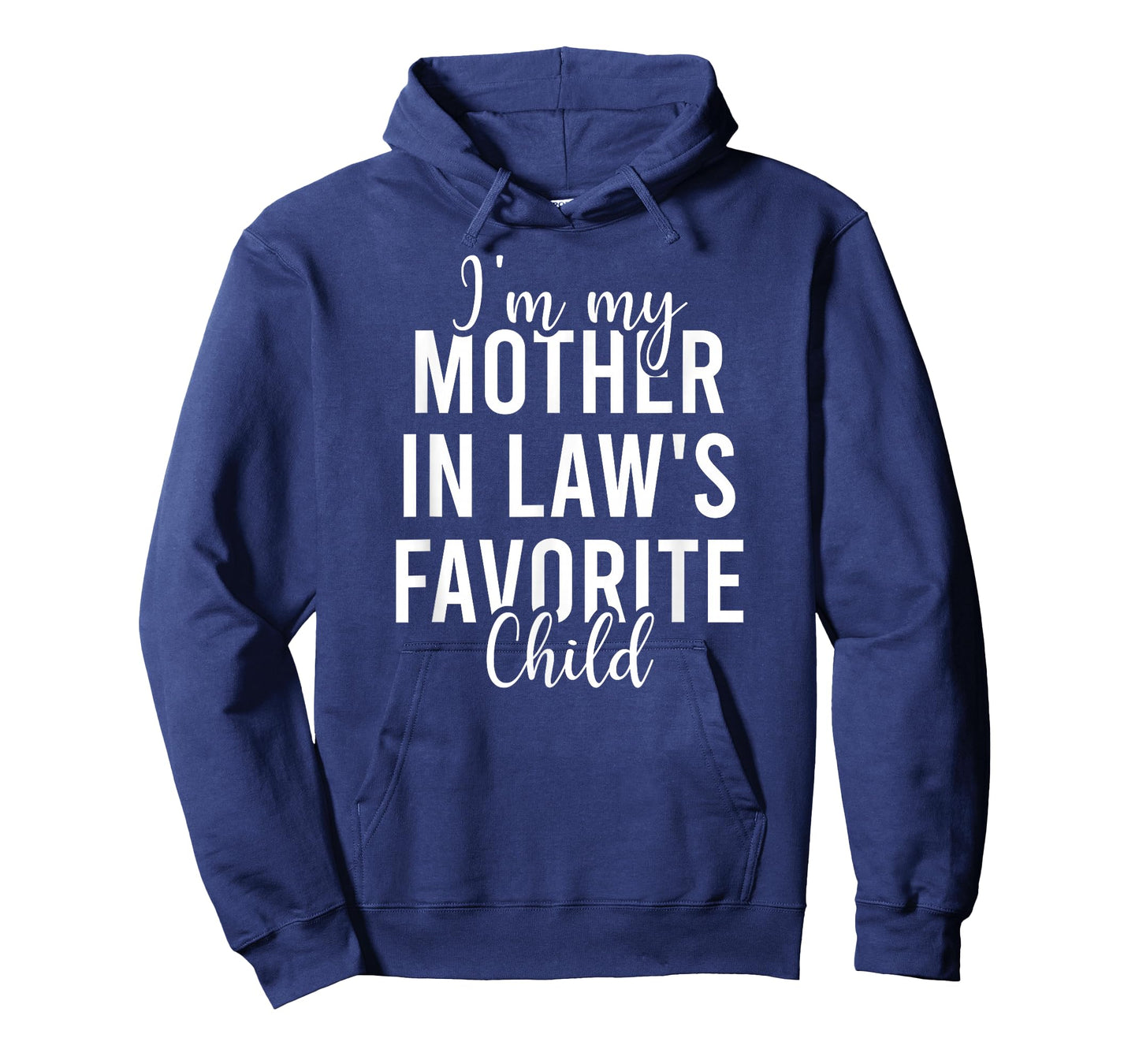 I'm My Mother in Law's Favorite Child, Funny Son in Law T-Shirt