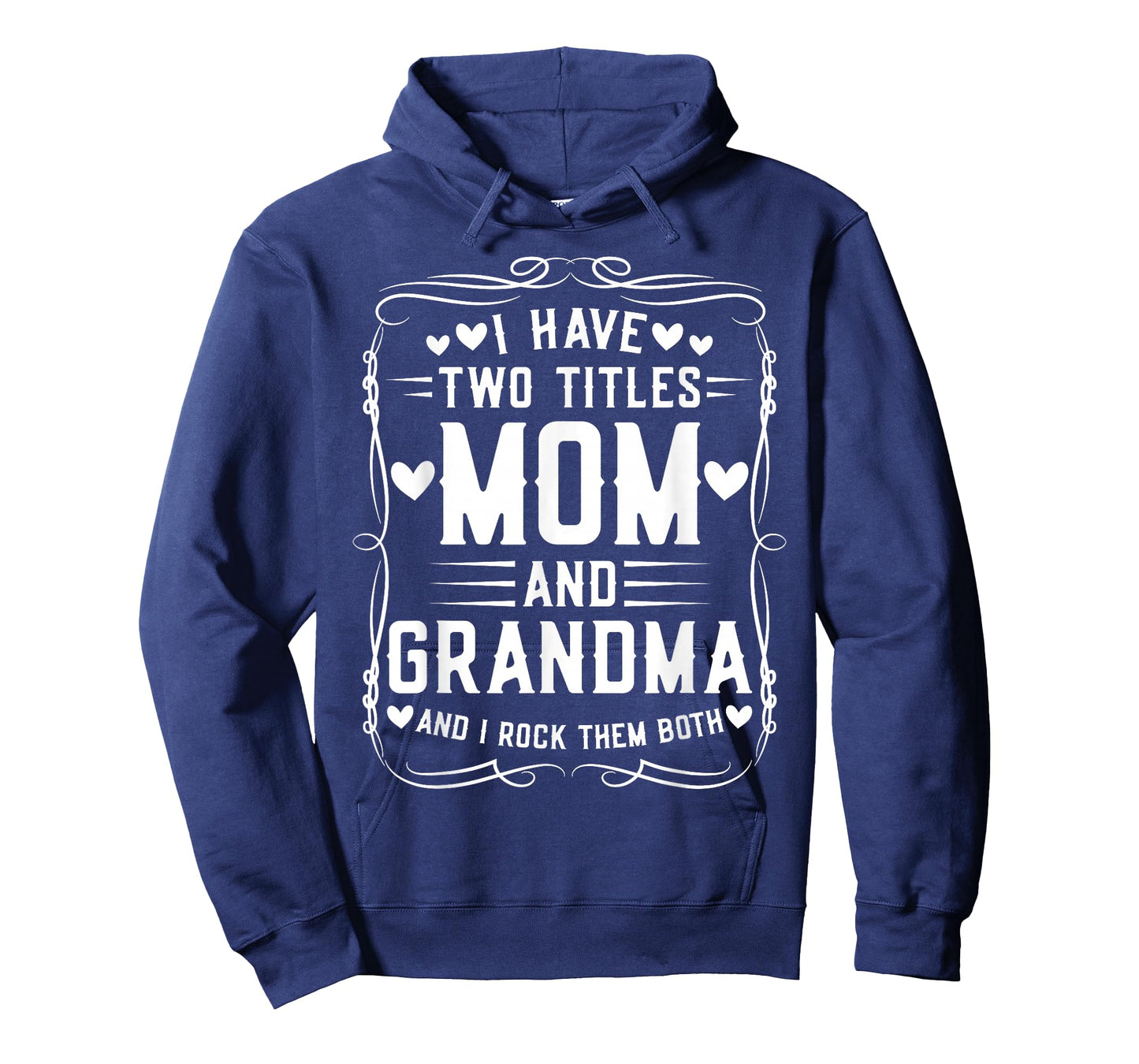 I Have Two Titles Mom and Grandma Mother’s Day Proud Grandma T-Shirt