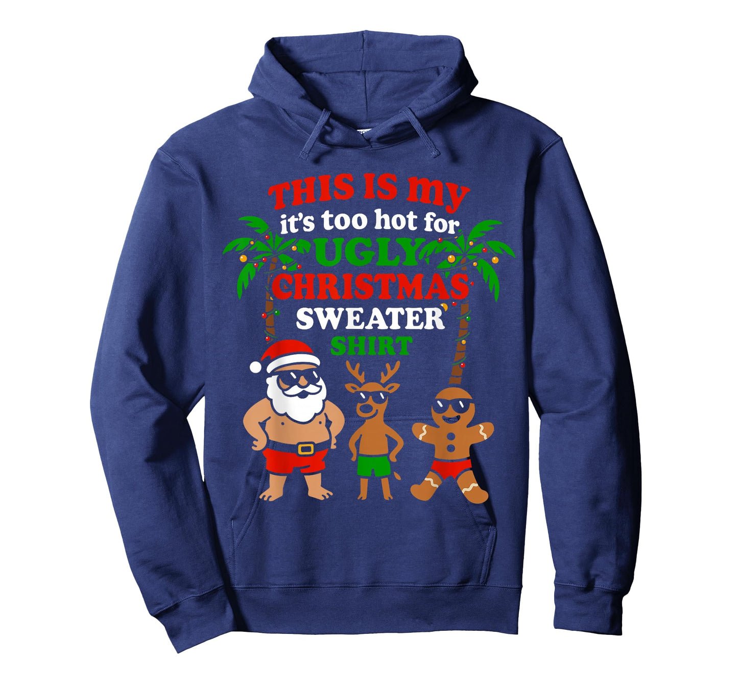 Ugly Christmas Too Hot Men Women Kids Funny Christmas T-Shirt