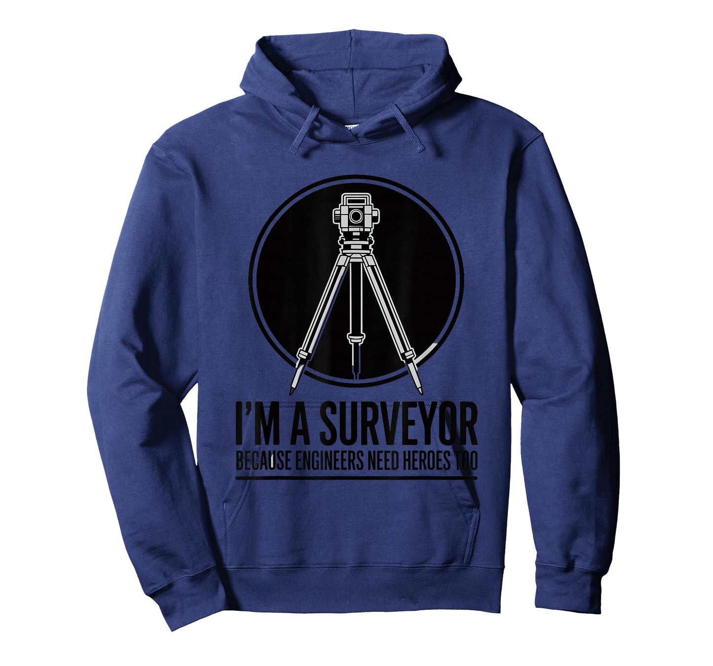 Cartography, I’m Surveyor Because Engineers Need Heroes Too T-Shirt