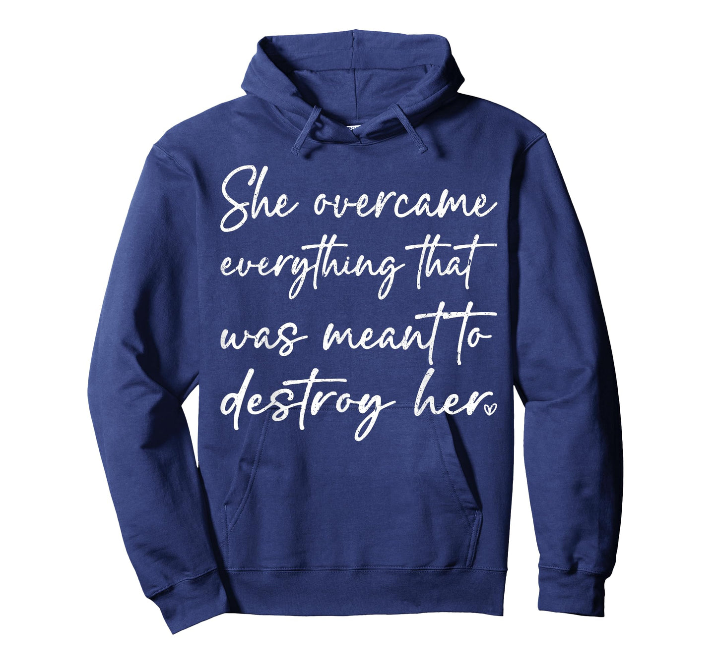 She Overcame Everything That was Meant to Destroy Her Funny T-Shirt