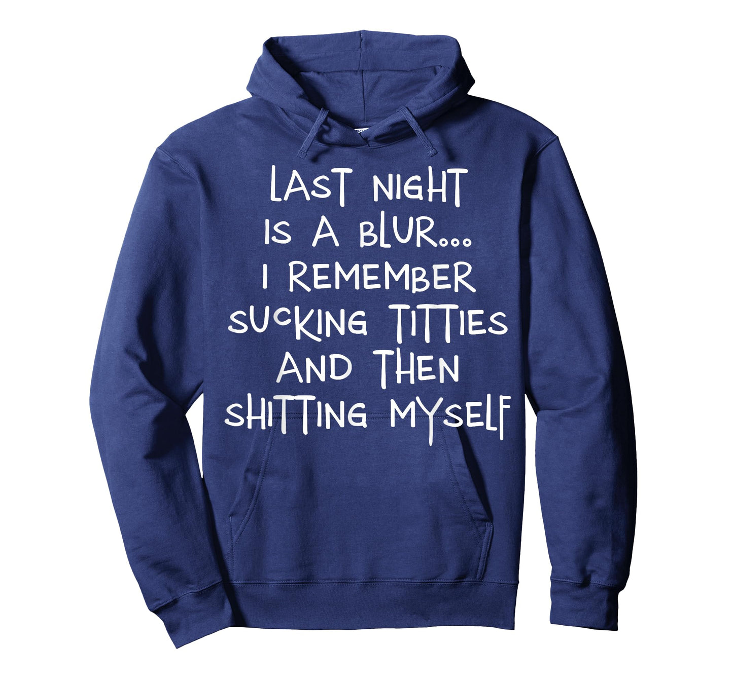 Last Night is A Blur I Remember Sucking Titties and Then T-Shirt
