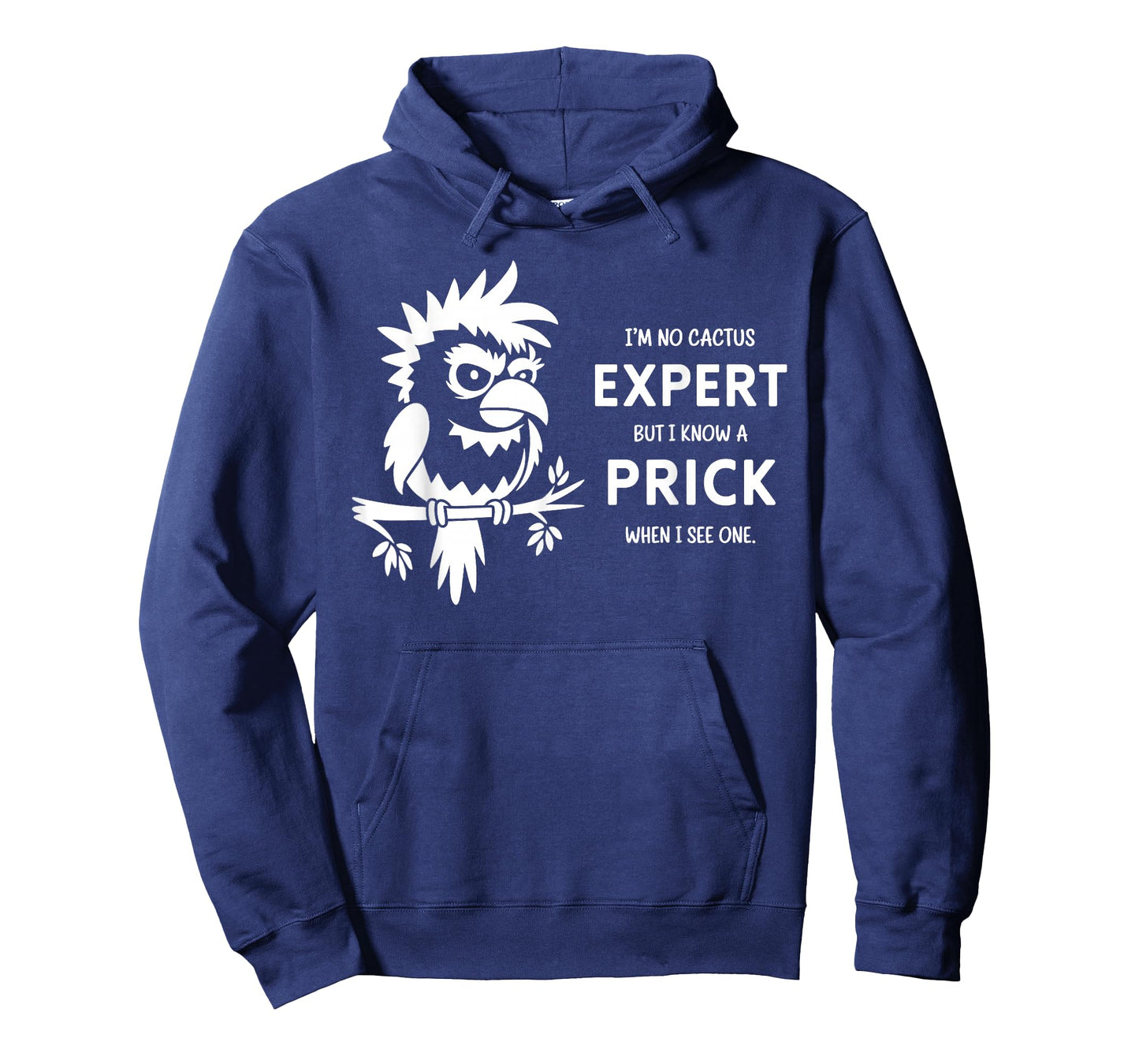 I'm Not Cactus Expert But I Know A Prick When I See One T-Shirt