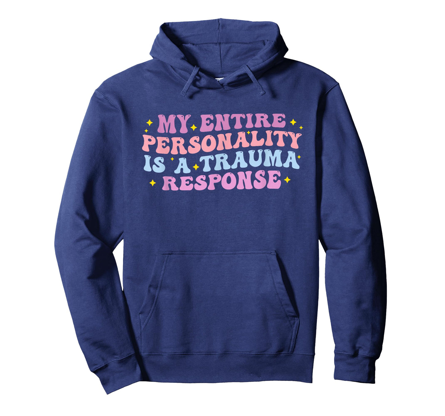 My Entire Personality is A Trauma Response Funny Quote T-Shirt