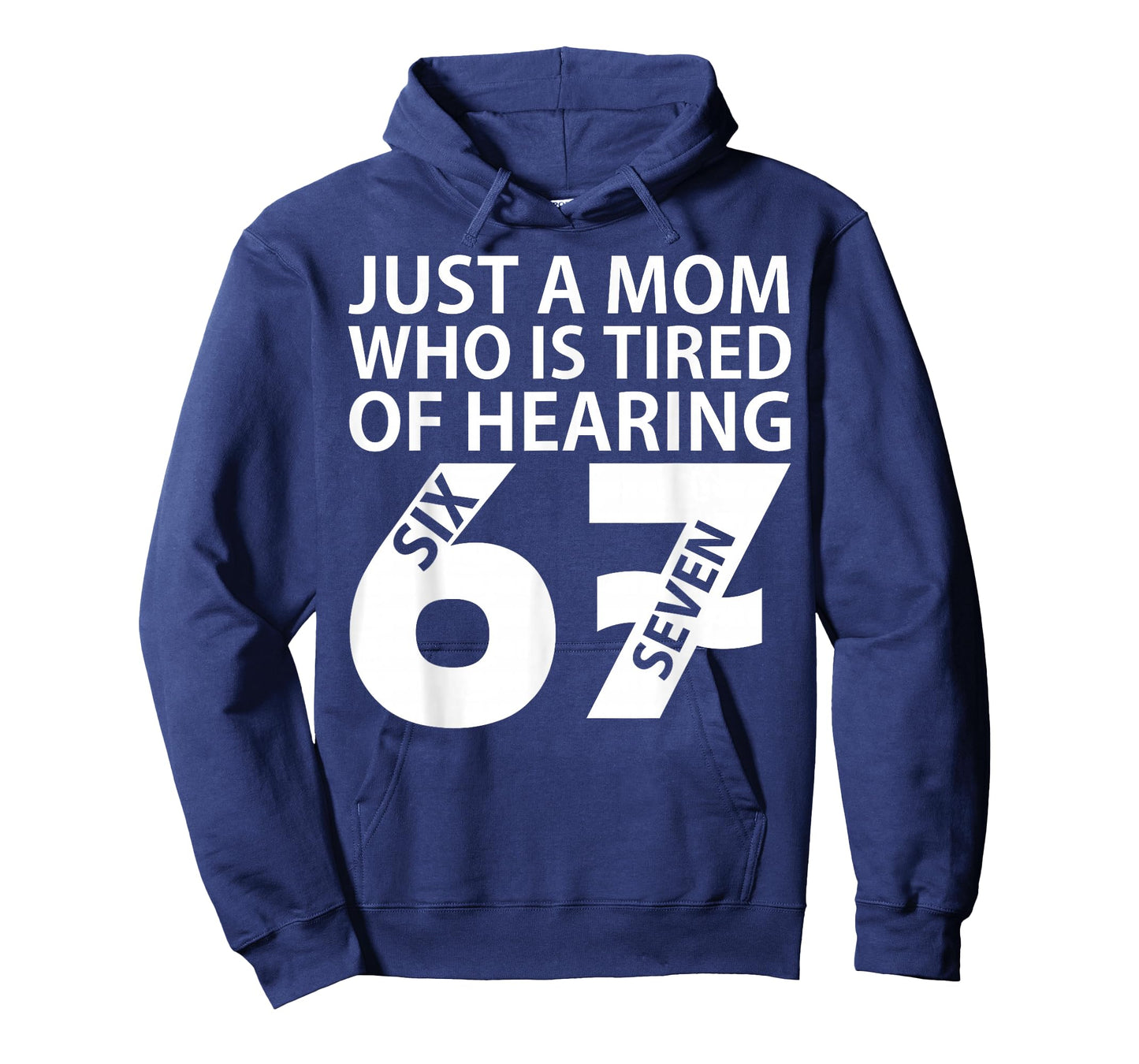 Just A Mom Who is Tired of Hearing 67 Meme Six Seven T-Shirt