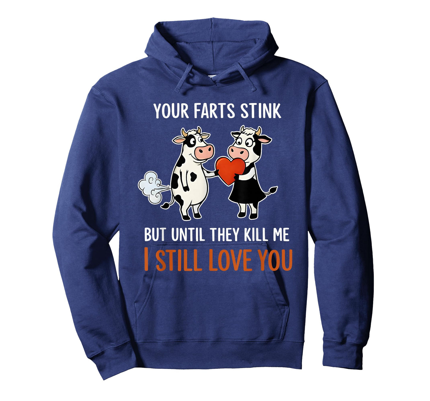Cow Your Farts Stink But Until They Kill Me I Still Love You T-Shirt