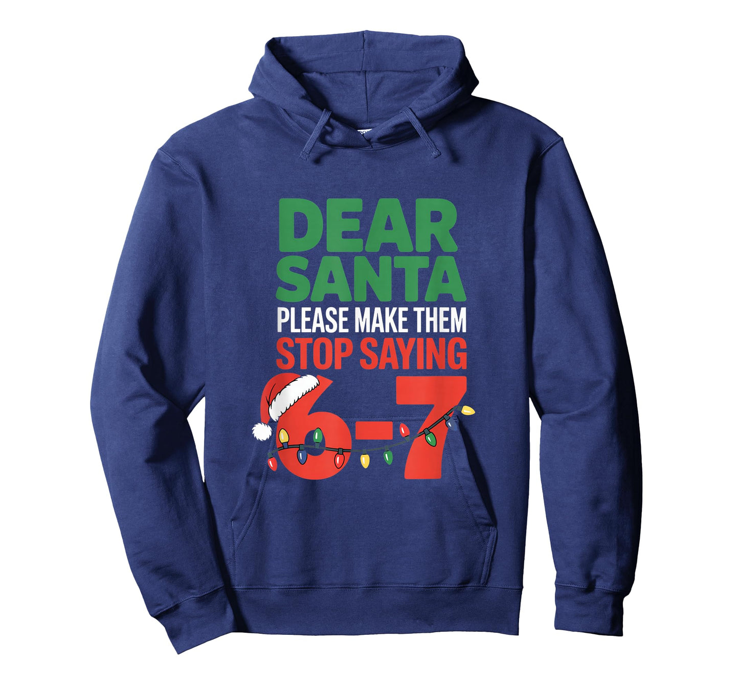 Dear Santa Please Make Them Stop Saying 6 7 School Christmas T-Shirt