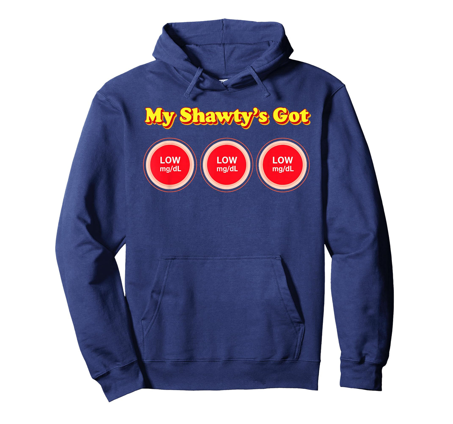 My Shawty's Got Low Blood Sugar Funny Diabetes Humor T-Shirt