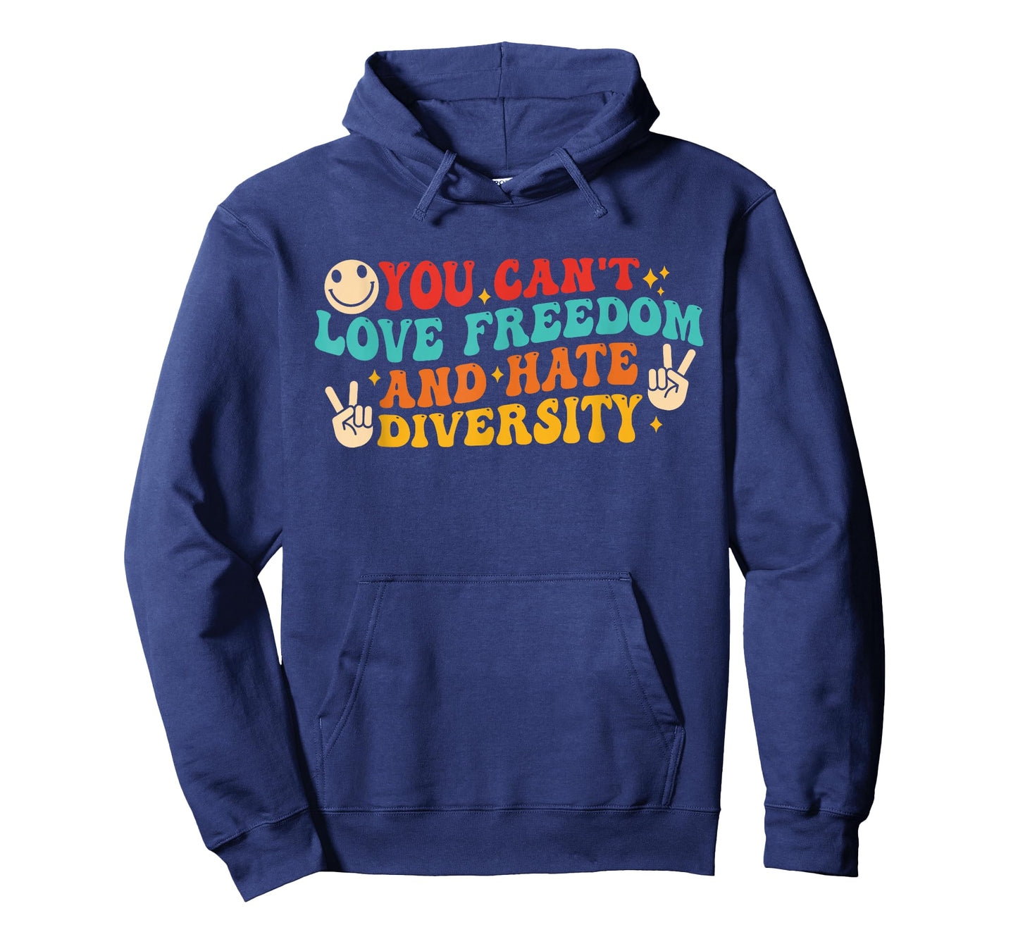 You Can't Love Freedom and Hate Diversity Human Rights T-Shirt