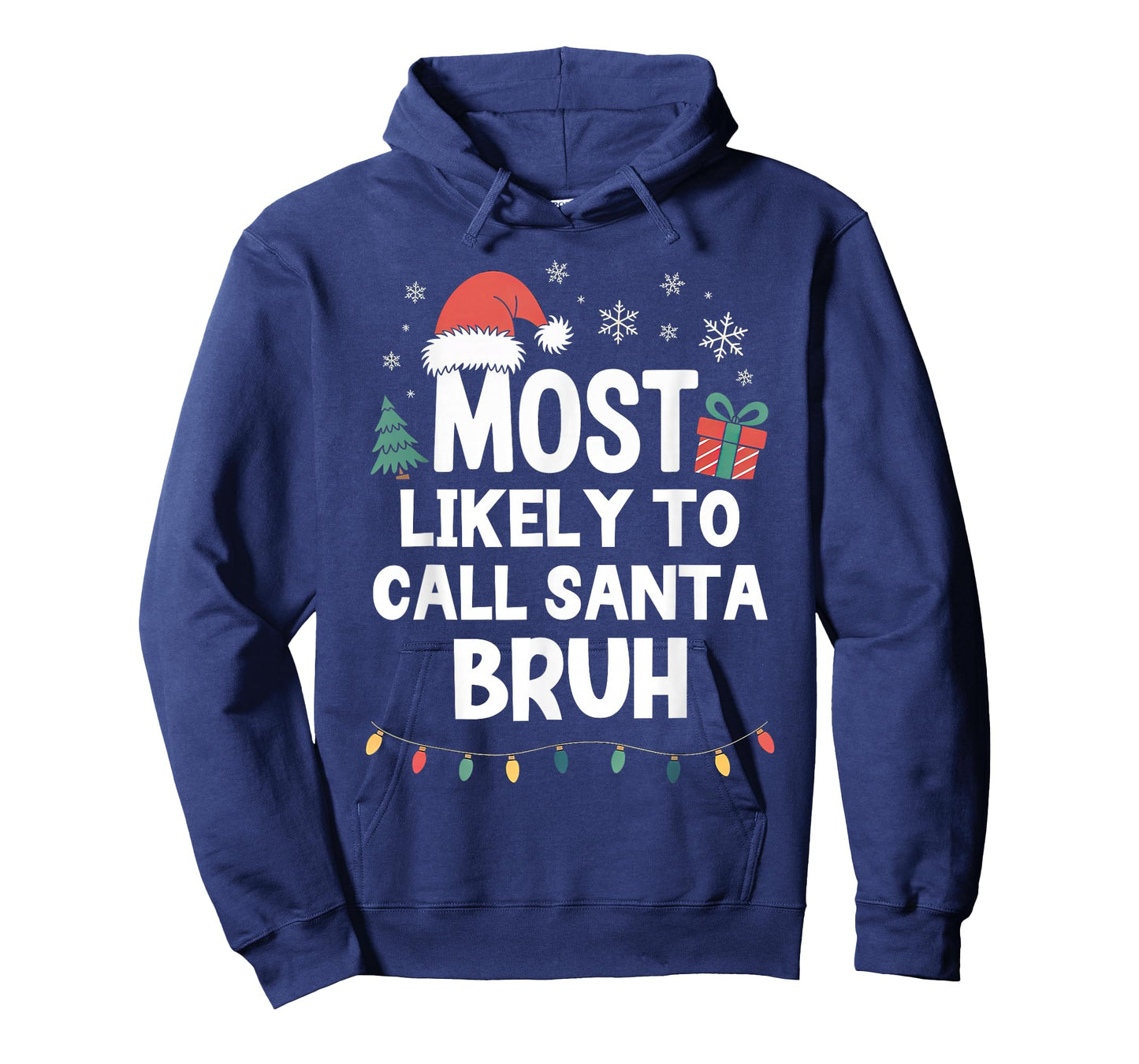 Most Likely to Call Santa Bruh Christmas Funny Xmas Bro T-Shirt